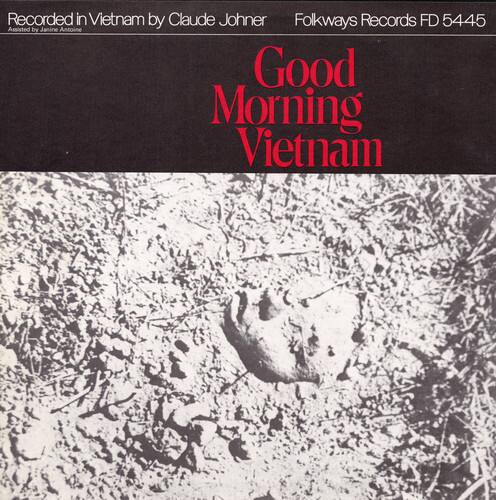 Recorded in Vietnam by Claude Johner  
Folkways Records FD 5445  
Assisted by Janine Antoine  

Good Morning Vietnam