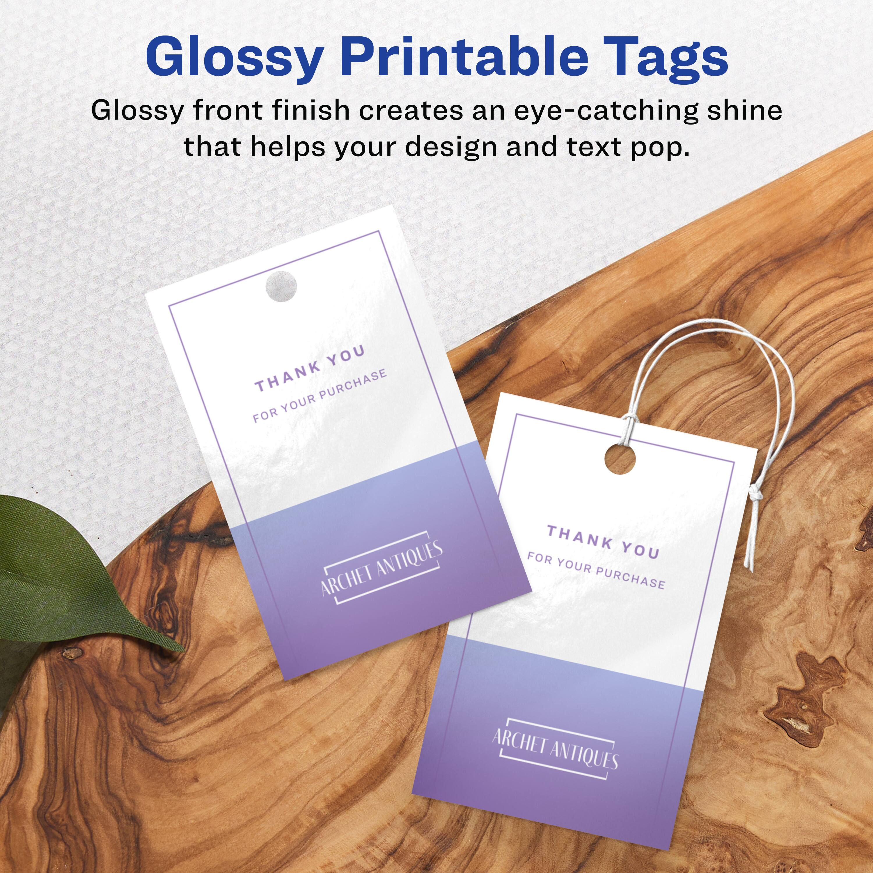 Glossy Printable Tags

Glossy front finish creates an eye-catching shine that helps your design and text pop.

THANK YOU  
FOR YOUR PURCHASE  
ARCHET ANTIQUES