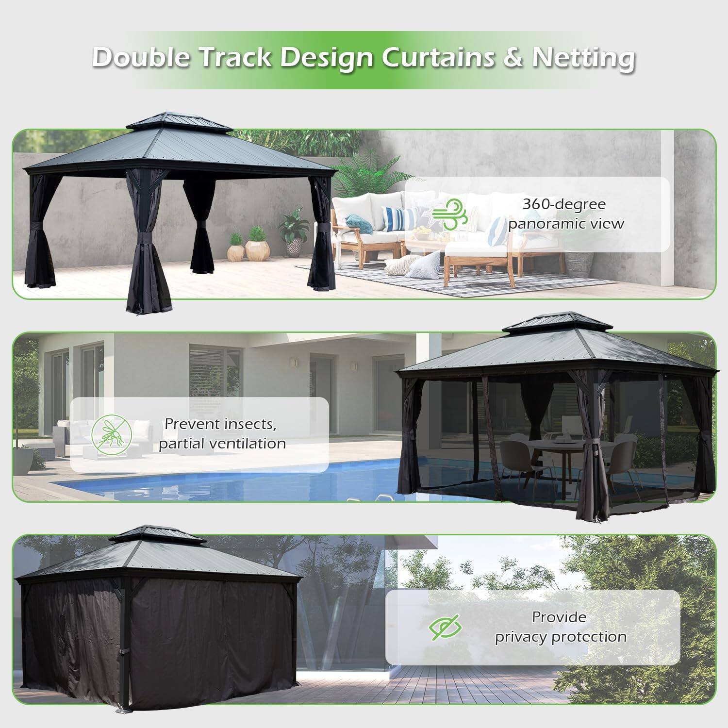 Double Track Design Curtains & Netting

- 360-degree panoramic view
- Prevent insects, partial ventilation
- Provide privacy protection