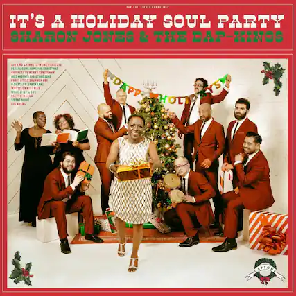 IT'S A HOLIDAY SOUL PARTY
SHARON JONES & THE DAP-KINGS
AINT NO CHIMNEYS IN THE PROJECTS
PLEASE COME HOME FOR CHRISTMAS
GOD REST YE MERRY GENTLEMAN
JUST ANOTHER CHRISTMAS SONG
FUNKY LITTLE DRUMMER BOY
8 DAYS OF HANUKKAH
WHITE CHRISTMAS
WORLD OF LOVE
SILVER BELLS
SILENT NIGHT
BIG BULBS
DAPTONE