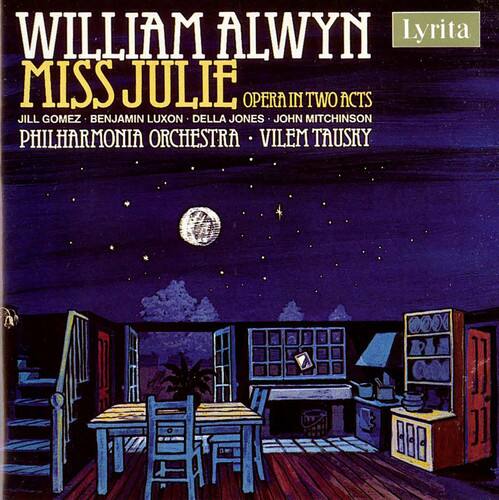 WILLIAM ALWYN  
MISS JULIE  
OPERA IN TWO ACTS  

JILL GOMEZ  
BENJAMIN LUXON  
DELLA JONES  
JOHN MITCHINSON  

PHILHARMONIA ORCHESTRA  
VILEM TAUSKY  

Lyrita