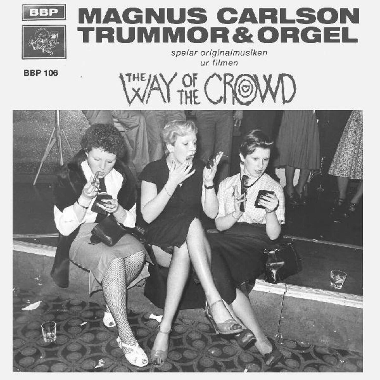 Carlson,Magnus & Trummor & Orgel - The Way of the Crowd   - VINYL LP price history on PriceWatchPro