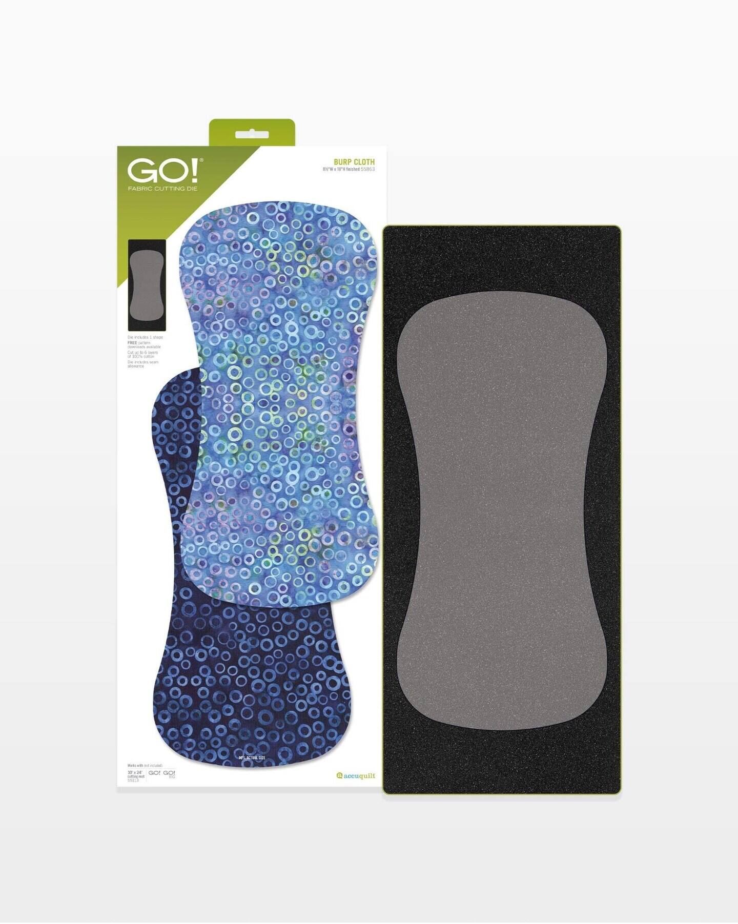 GO!  
FABRIC CUTTING DIE  

BURP CLOTH  
18" x 18" (45.72 cm x 45.72 cm)  

- 1 x 18" x 18" Burp Cloth  
- FREE Decorative Die  
- 1 x 18" x 18" Cutting Mat  
- 1 x 18" x 18" Die  

Made in China  

accuquilt