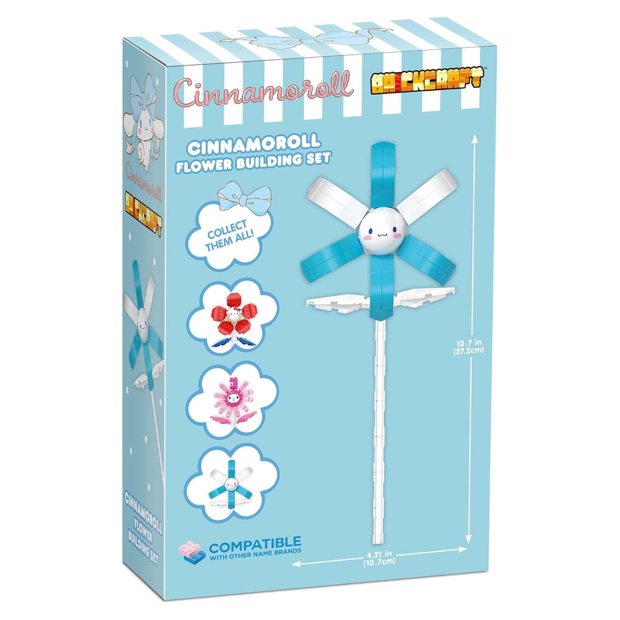 Cinnamoroll BCAAFY CINNAMOROLL BUILDING SET FLOWER  
COLLECT THEM ALL!  
10.7 in (27.2 cm)  
4.21 in (10.7 cm)  
CINAMOROLL FLOWER BUILDING SET  
NOT COMPATIBLE WITH OTHER NAME BRANDS