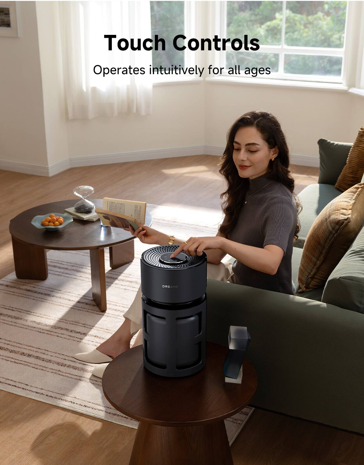 Touch Controls  
Operates intuitively for all ages