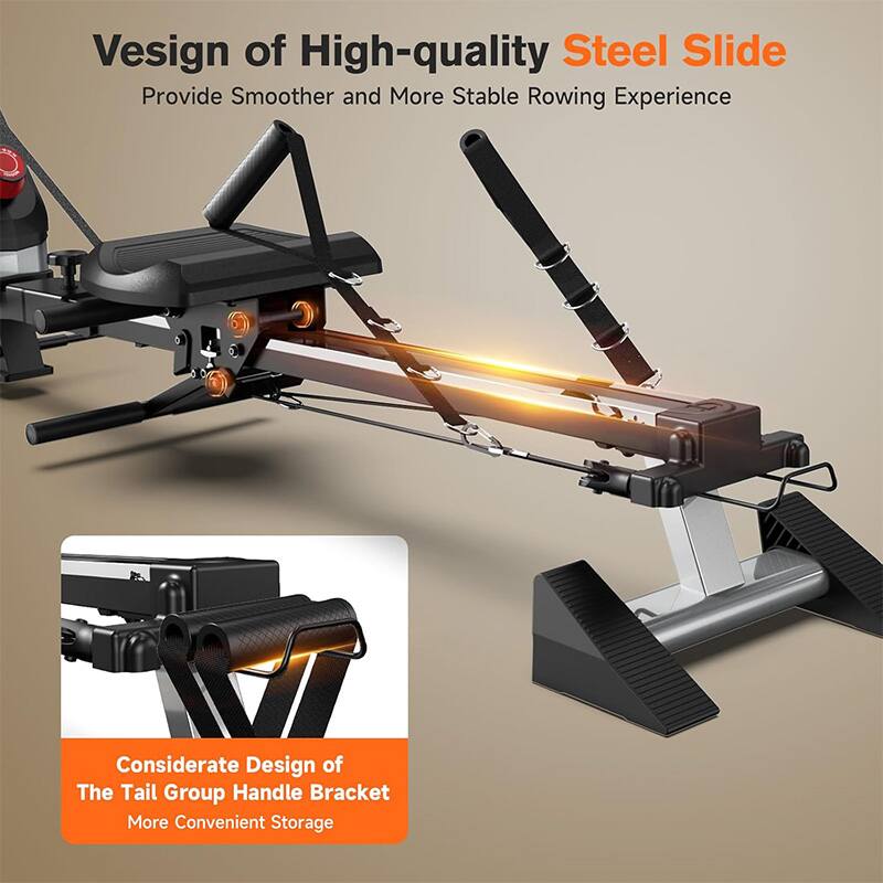 Vesign of High-quality Steel Slide  
Provide Smoother and More Stable Rowing Experience  

Considerate Design of The Tail Group Handle Bracket  
More Convenient Storage