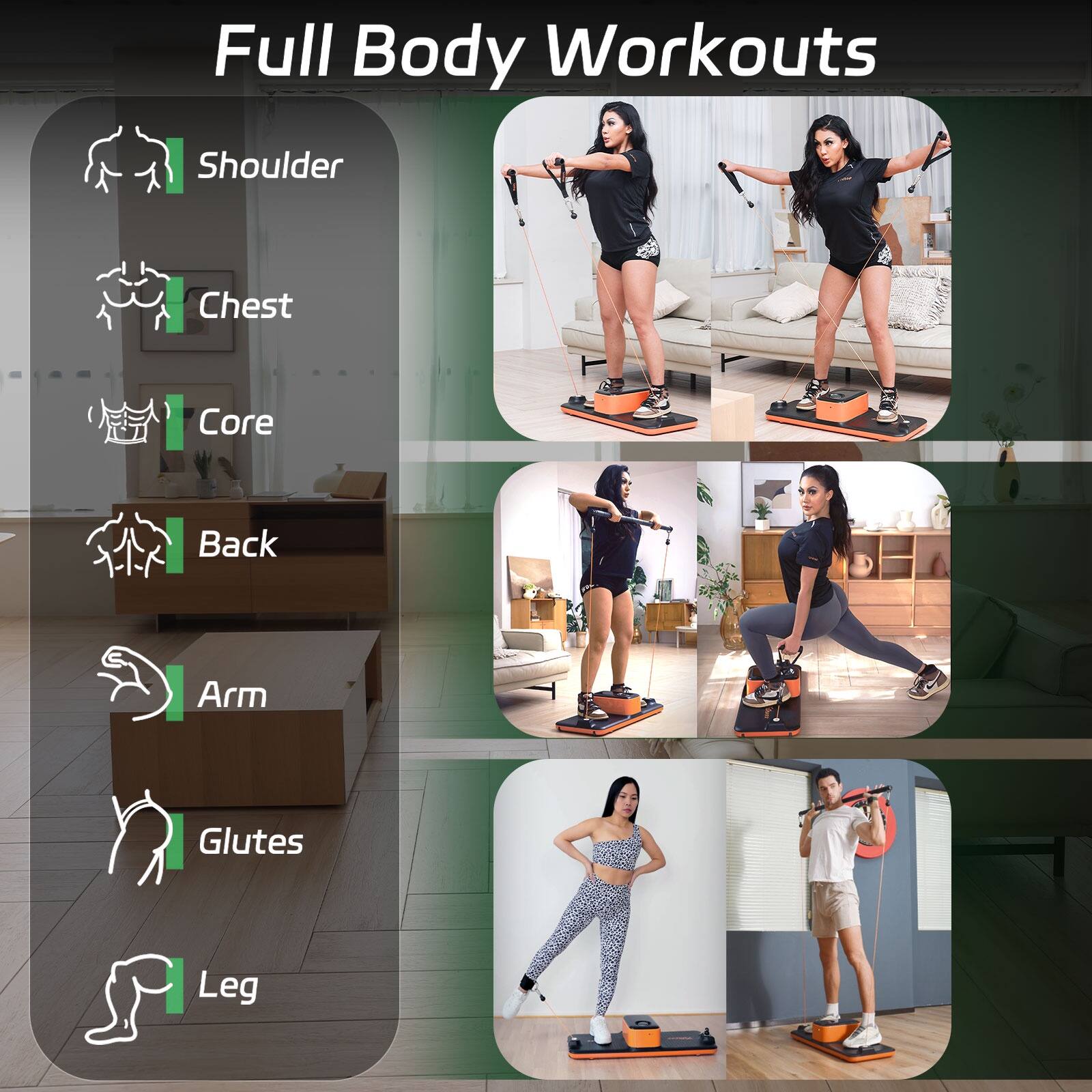 Full Body Workouts

- Shoulder
- Chest
- Core
- Back
- Arm
- Glutes
- Leg