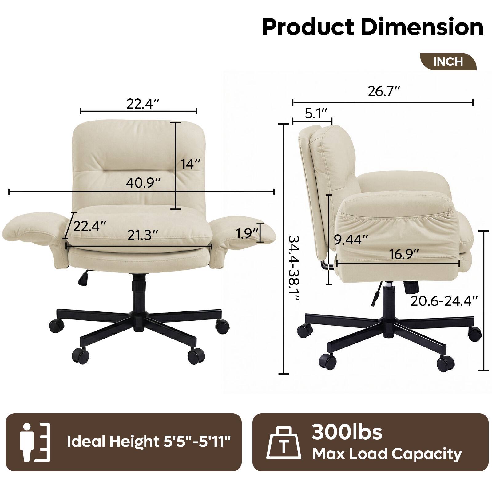 Product Dimension  
INCH  
22.4" 5.1" 26.7" 40.9" 14" 22.4" 21.3" 1.9" 34.4-38.1" 9.44" 16.9" 20.6-24.4"  

Ideal Height 5'5"-5'11"  

Max Load Capacity 300lbs