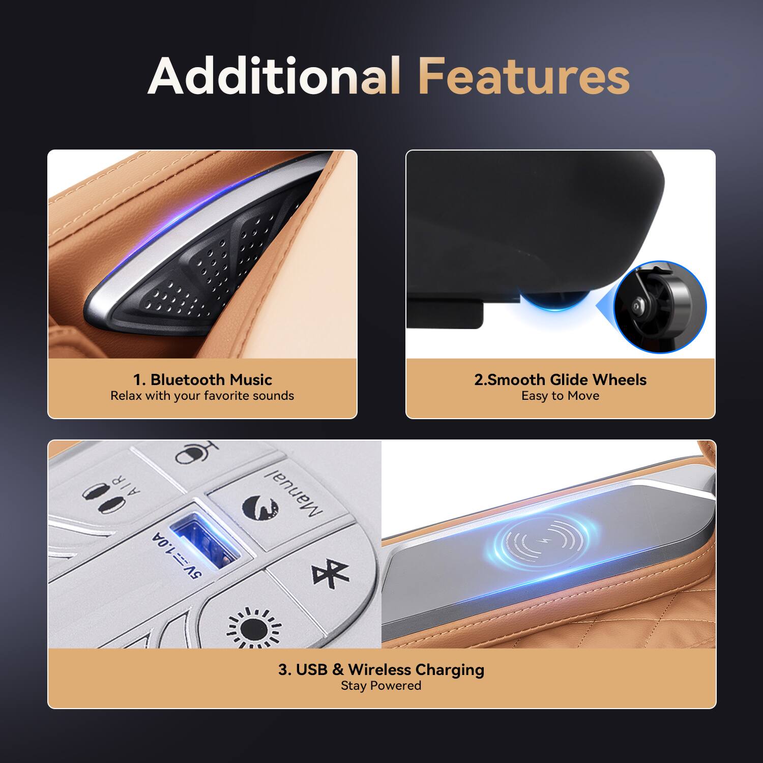 Additional Features

1. Bluetooth Music  
   Relax with your favorite sounds

2. Smooth Glide Wheels  
   Easy to Move

3. USB & Wireless Charging  
   Stay Powered