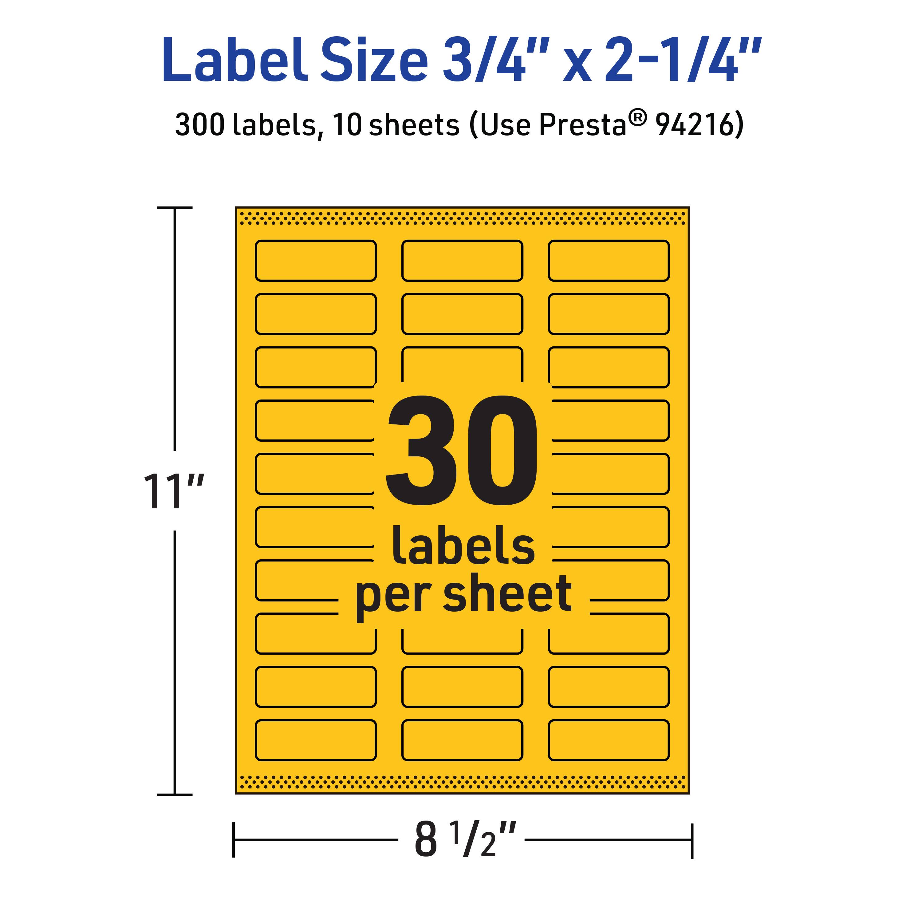 Label Size 3/4" x 2-1/4"  
300 labels, 10 sheets (Use Presta® 94216)  
30 labels per sheet  
11" x 8 1/2"