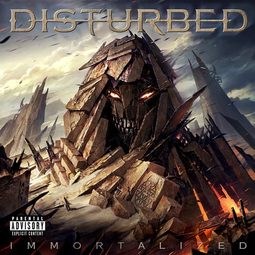 DISTURBED  
IMMORTALIZED  

PARENTAL ADVISORY  
EXPLICIT CONTENT