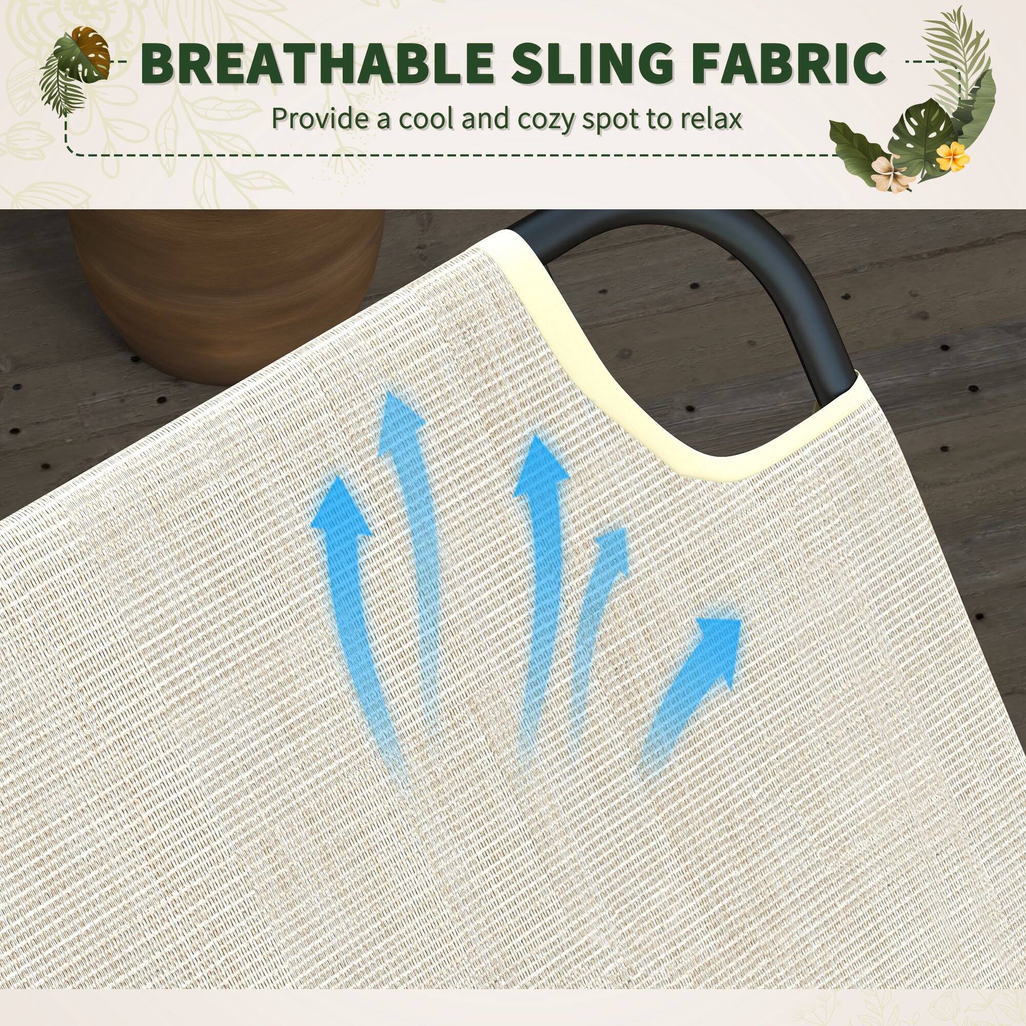 BREATHABLE SLING FABRIC
Provide a cool and cozy spot to relax