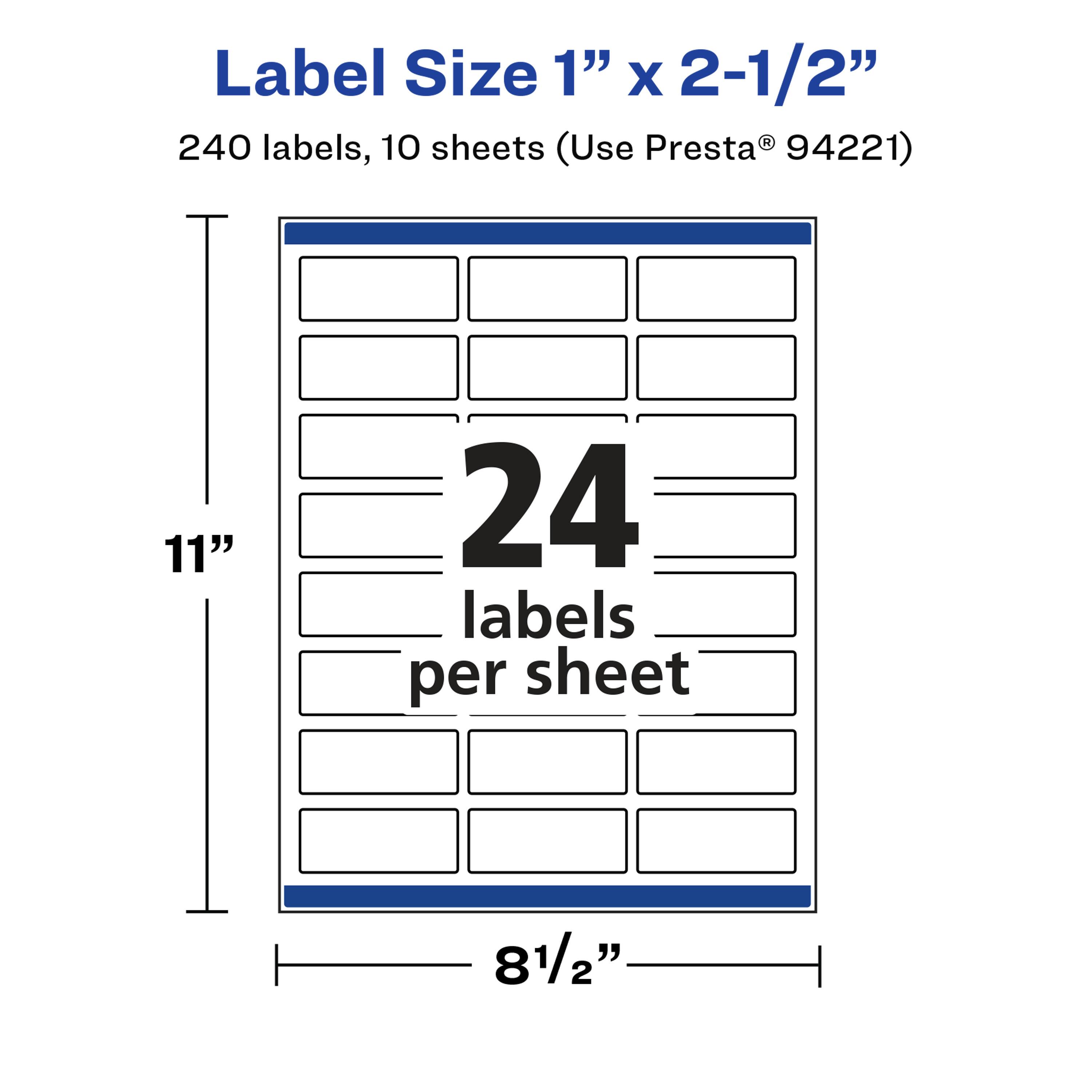 Label Size 1" x 2-1/2"  
240 labels, 10 sheets (Use Presta® 94221)  
11" x 8-1/2"  
24 labels per sheet