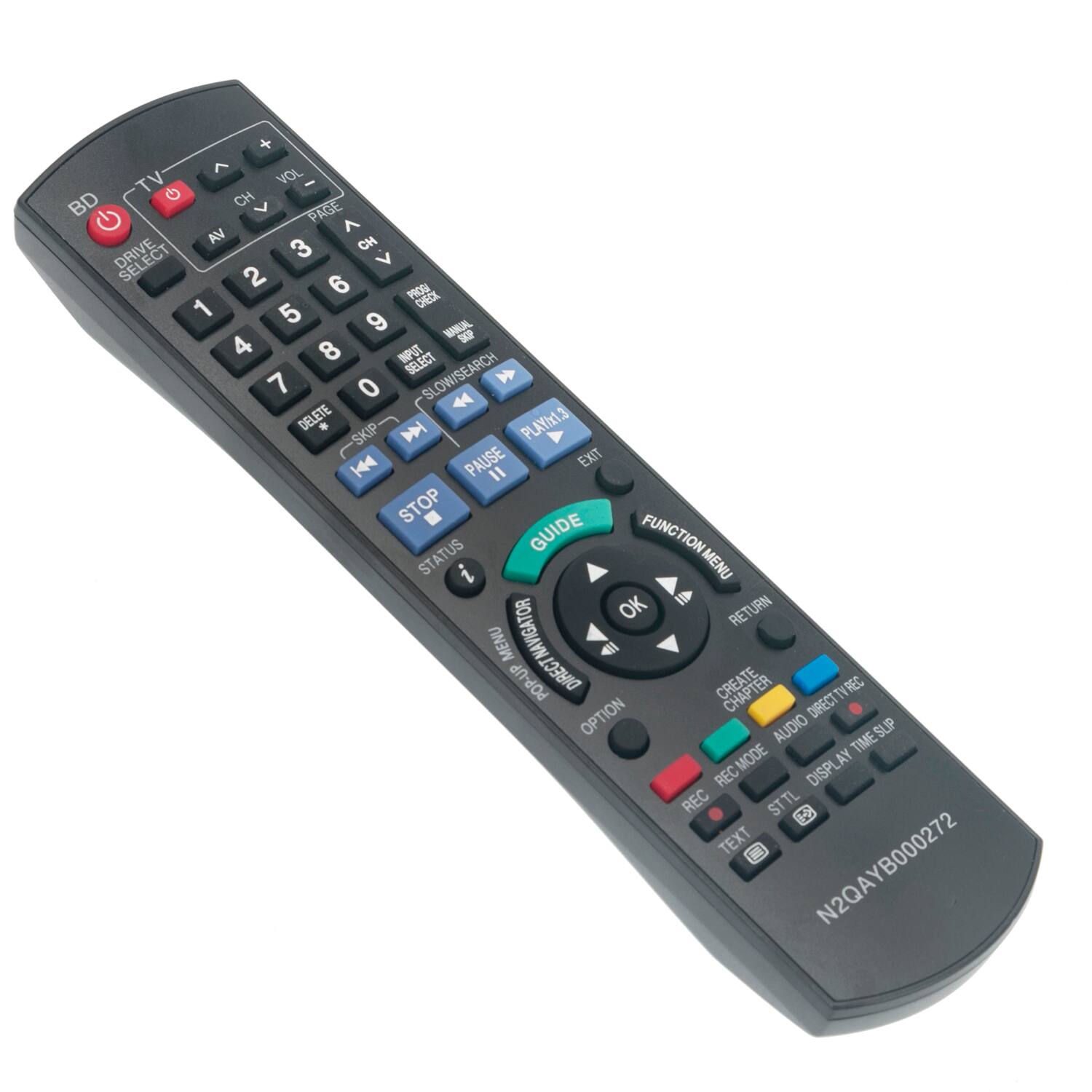 + VOL - BD CTV 6 CH V PAGE A AN CH DRIVE 3 V 2 6 PROS CHEECK 1 5 9 MANGAL S 4 8 INPOT SELECT SLOW/SEARCH  7 0 44 DELETE M PLAY/x13 SKIP K PAUSE EXIT 11 STOP GUIDE FUNCTION STATUS i MENU OK RETURN RET MENU DIRECTNAVIGATOR POP-UP CREATE TV REC OPTION DRECT AUDIO SLP TIME MODE DISPLAY YA. REC REC STTL 1 TEXT I N2QAYB000272