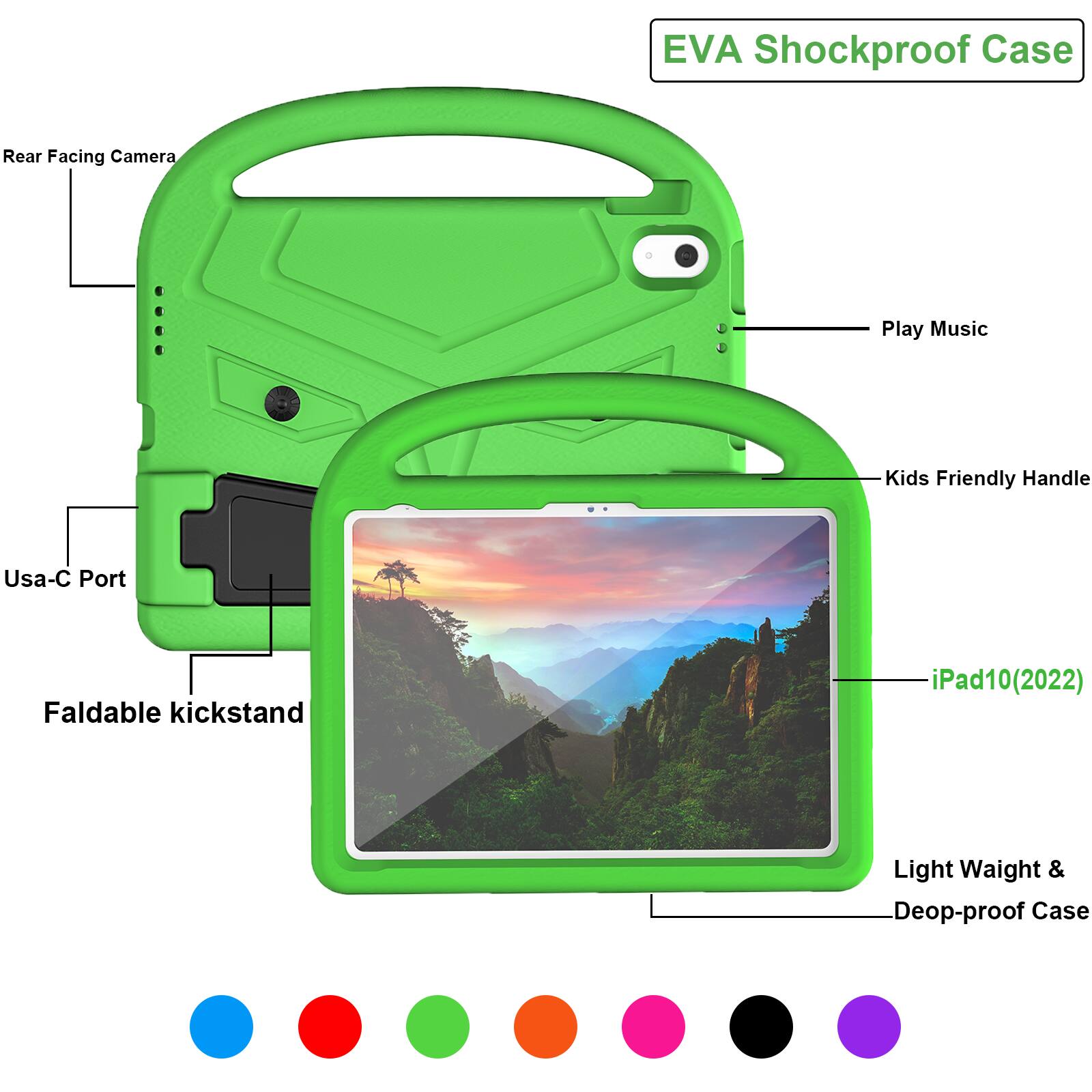 EVA Shockproof Case  
Rear Facing Camera  
Play Music  
Kids Friendly Handle  
Usa-C Port  
Faldable kickstand  
iPad10(2022)  
Light Weight & Deop-proof Case