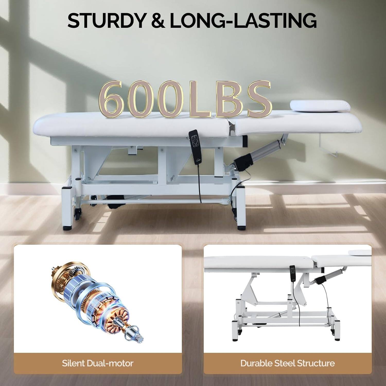 STURDY & LONG-LASTING  
600LBS  
Silent Dual-motor  
Durable Steel Structure