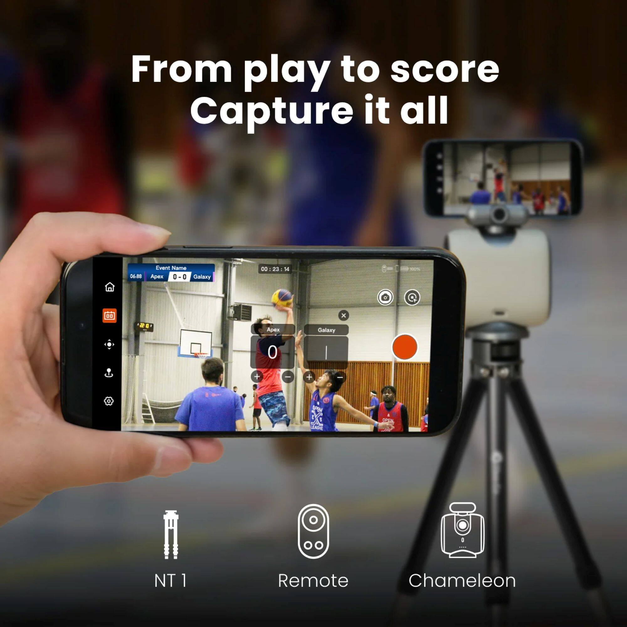 From play to score  
Capture it all  

Event Name: Apex  
0-0 Galaxy  
00:23:14  

NT 1  
Remote  
Chameleon