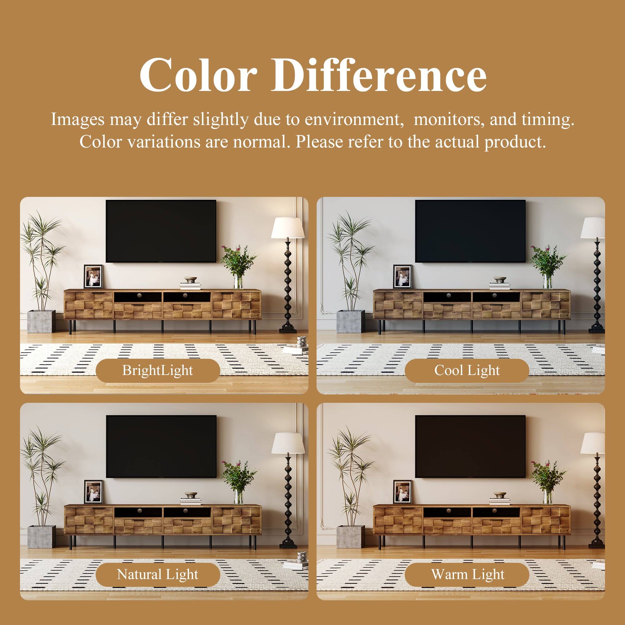 Color Difference  
Images may differ slightly due to environment, monitors, and timing.  
Color variations are normal. Please refer to the actual product.  

Bright Light  
Cool Light  
Natural Light  
Warm Light