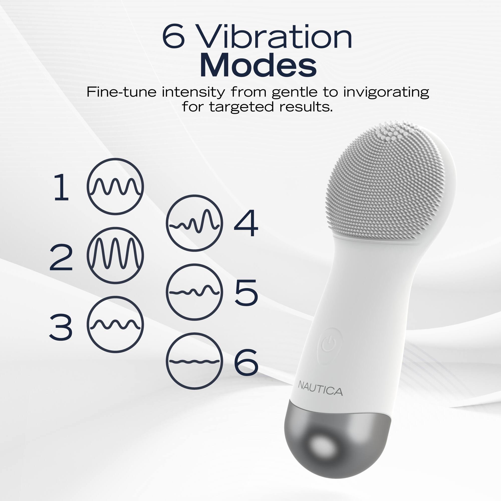 6 Vibration Modes  
Fine-tune intensity from gentle to invigorating for targeted results.  

1  
2  
3  
4  
5  
6  

NAUTICA