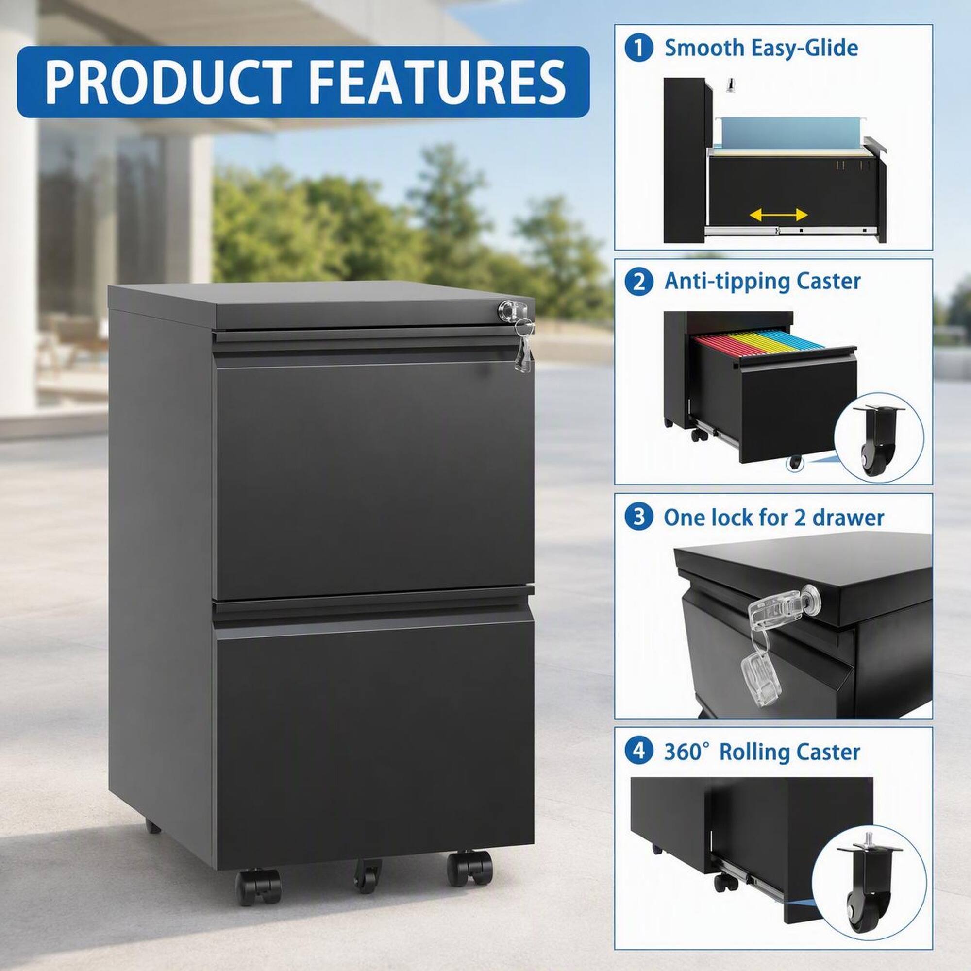 1. Smooth Easy-Glide
2. Anti-tipping Caster
3. One lock for 2 drawer
4. 360° Rolling Caster