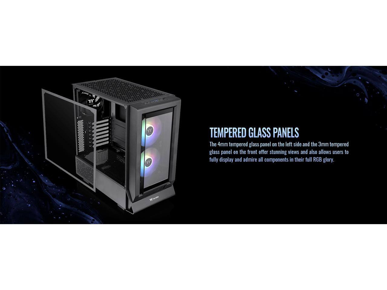 TEMPERED GLASS PANELS

The 4mm tempered glass panel on the left side and the 3mm tempered glass panel on the front offer stunning views and also allows users to fully display and admire all components in their full RGB glory.