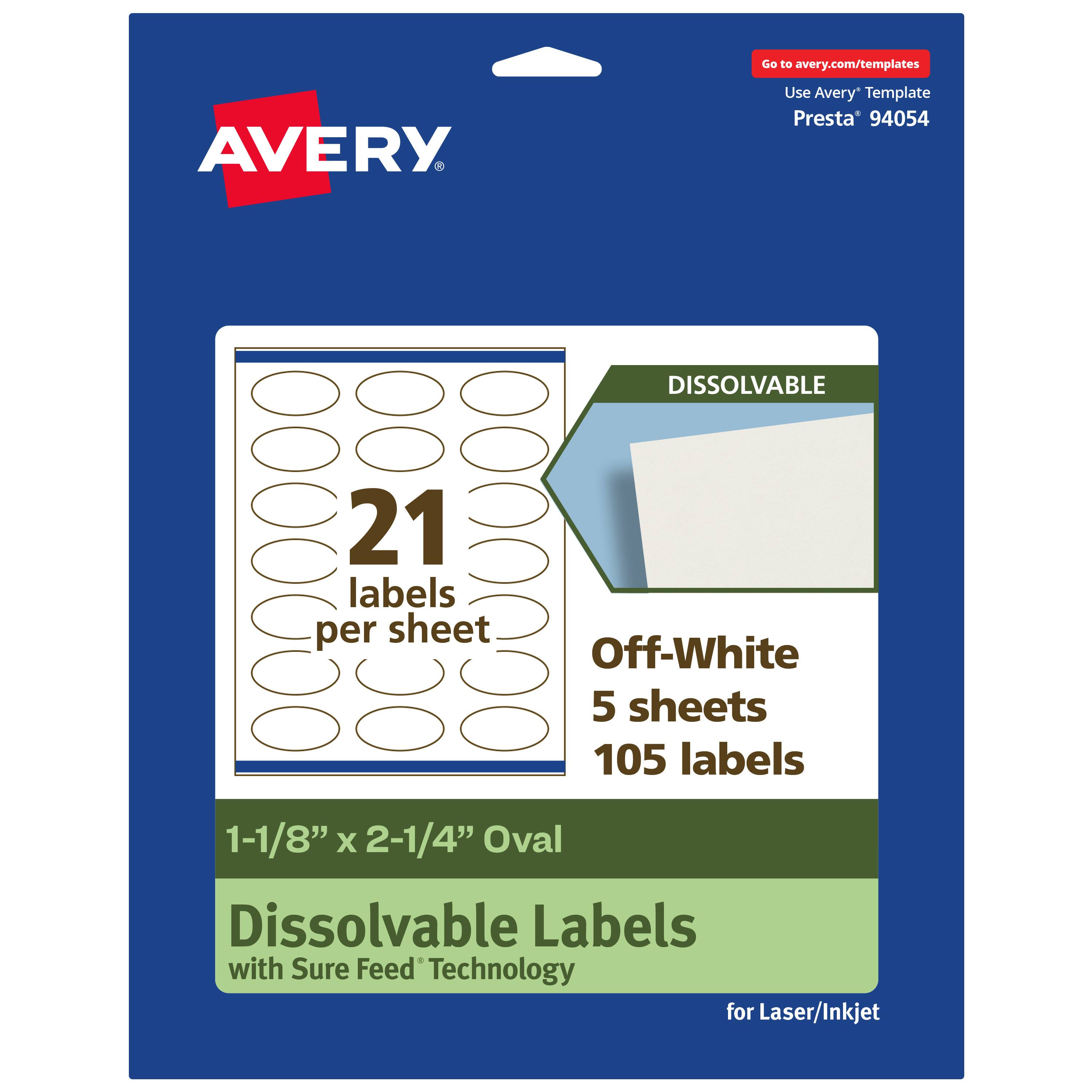 Go to avery.com/templates  
AVERY  
Use Avery™ Template Presta® 94054  
DISSOLVABLE  
21 labels per sheet  
Off-White  
5 sheets  
105 labels  
1-1/8" X 2-1/4" Oval Dissolvable Labels with Sure Feed Technology for Laser/Inkjet
