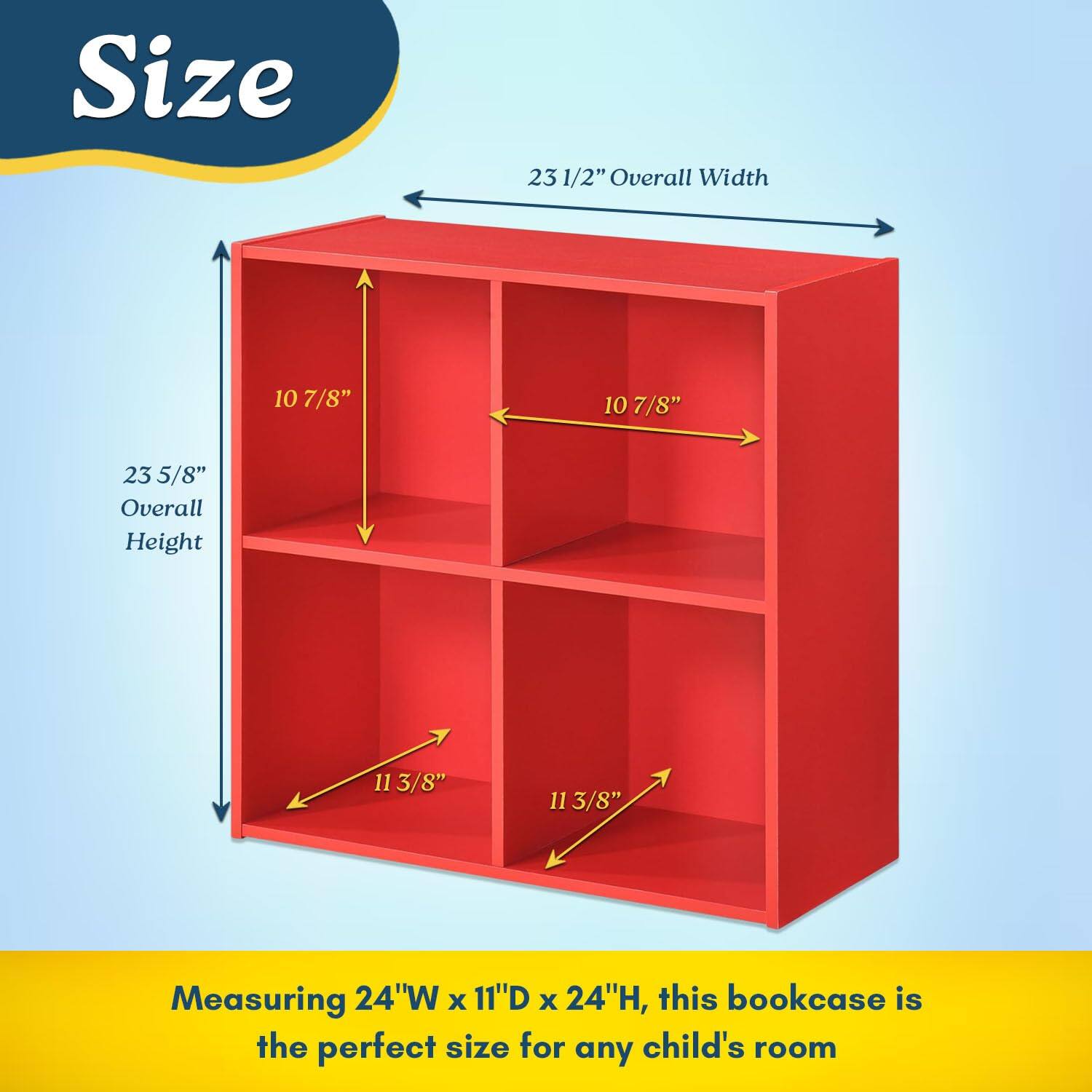 Size

23 1/2" Overall Width

23 5/8" Overall Height

10 7/8"

11 3/8"

Measuring 24"W x 11"D x 24"H, this bookcase is the perfect size for any child's room