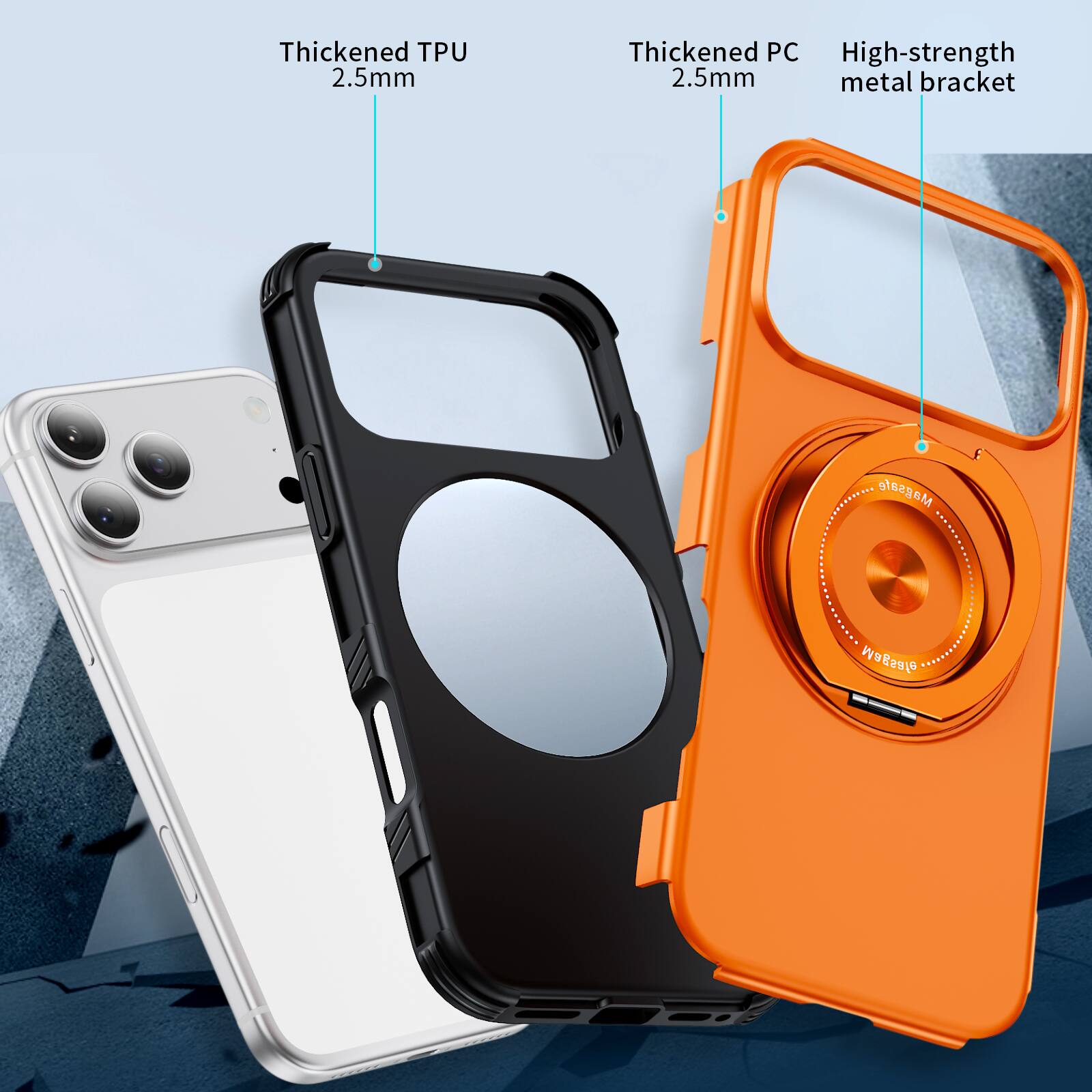 Thickened TPU 2.5mm  
Thickened PC 2.5mm  
High-strength metal bracket