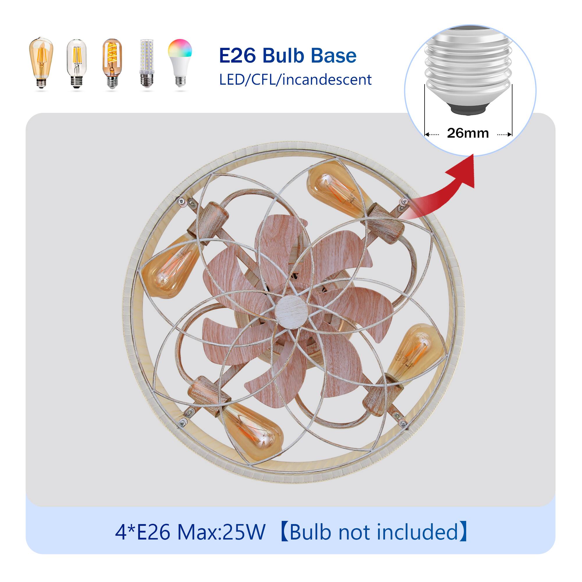 E26 Bulb Base  
LED/CFL/Incandescent  
26mm  

4*E26 Max:25W  
[Bulb not included]