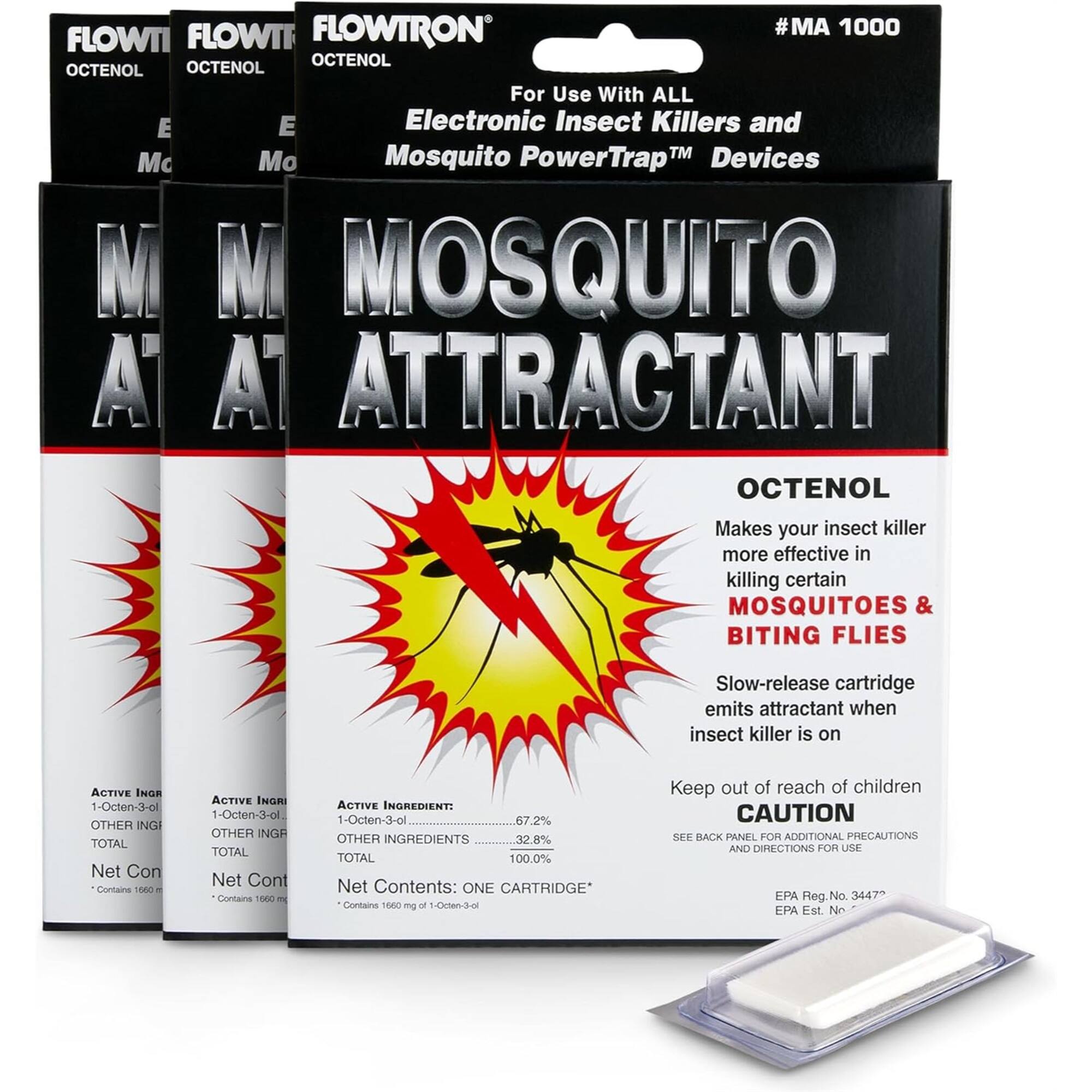 FLOWTRON #MA 1000  
OCTENOL  
For Use With ALL Electronic Insect Killers and Mosquito PowerTrap™ Devices  

MOSQUITO ATTRACTANT  

OCTENOL  
Makes your insect killer more effective in killing certain MOSQUITOES & BITING FLIES  
Slow-release cartridge emits attractant when insect killer is on  

ACTIVE INGREDIENT: 1-Octen-3-ol 67.2%  
OTHER INGREDIENTS 32.8%  
TOTAL 100.0%  

Net Contents: ONE CARTRIDGE*  
Contains 1060 mg of 1-Octen-3-ol  

Keep out of reach of children  

CAUTION  
SEE BACK PANEL FOR ADDITIONAL PRECAUTIONS AND DIRECTIONS FOR USE  

EPA Reg. No. 3447  
EPA Est. No.