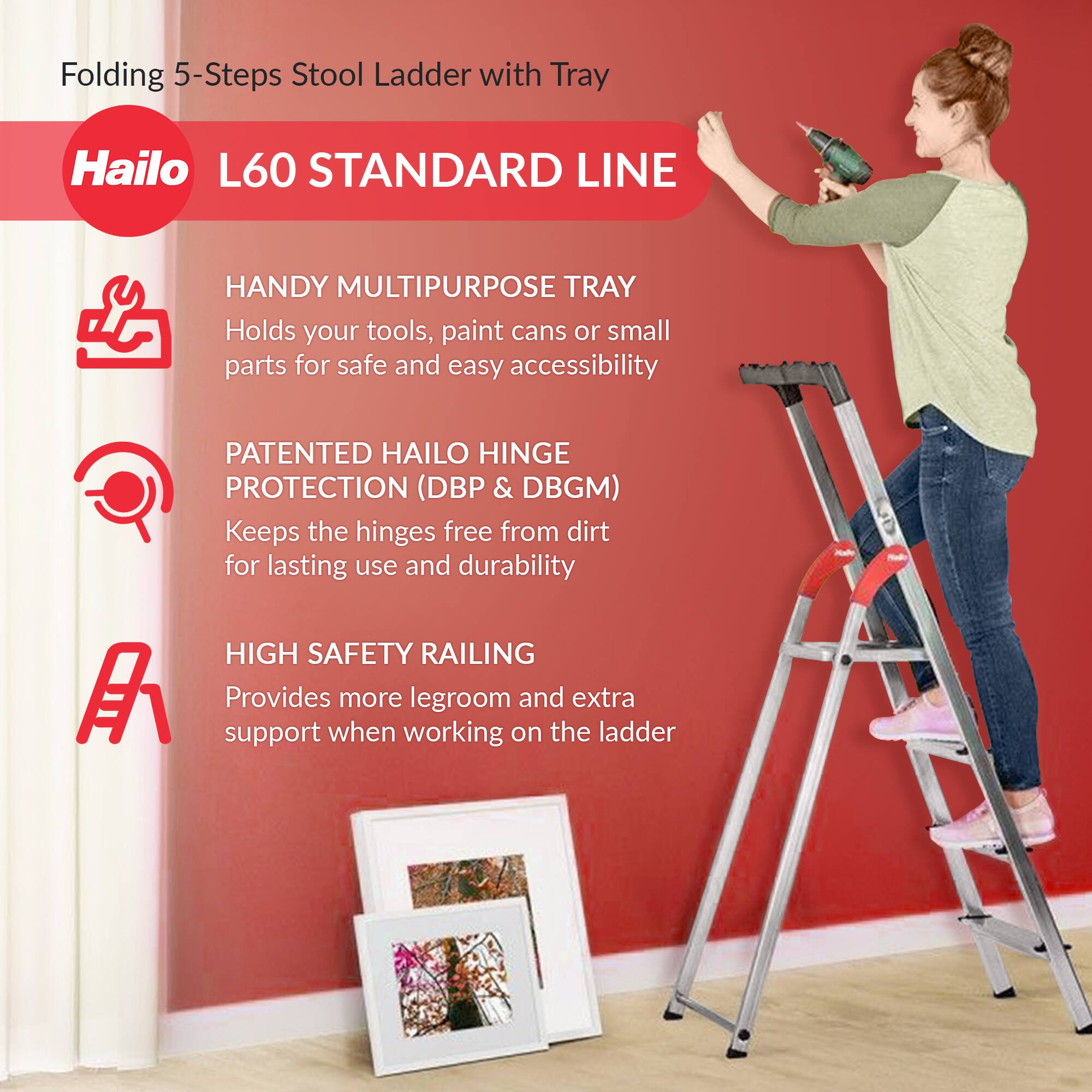 Folding 5-Steps Stool Ladder with Tray

Hailo L60 STANDARD LINE

HANDY MULTIPURPOSE TRAY
Holds your tools, paint cans or small parts for safe and easy accessibility

PATENTED HAILO HINGE PROTECTION (DBP & DBGM)
Keeps the hinges free from dirt for lasting use and durability

HIGH SAFETY RAILING
Provides more legroom and extra support when working on the ladder