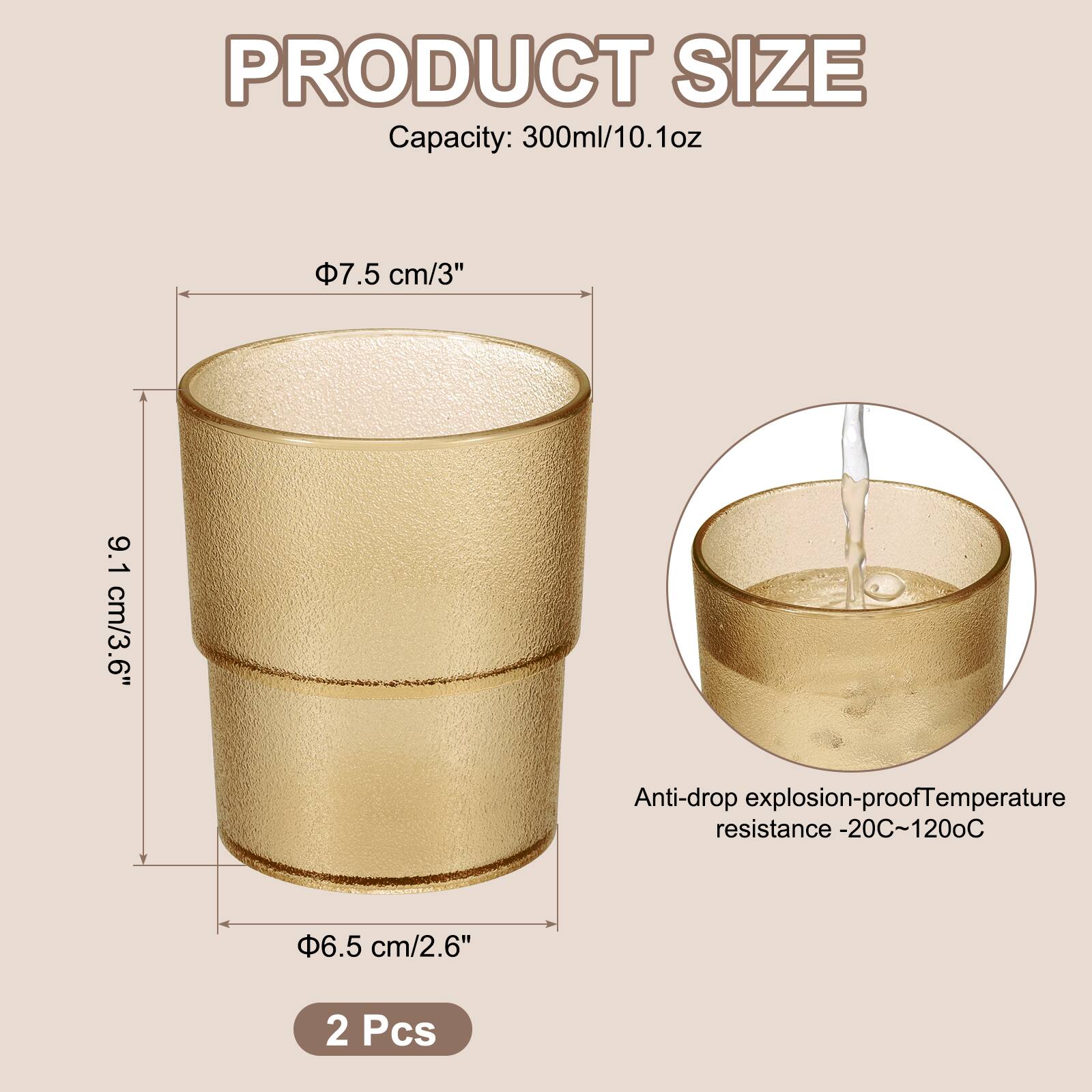 PRODUCT SIZE  
Capacity: 300ml/10.1oz  
Φ7.5 cm/3"  
9.1 cm/3.6"  
Φ6.5 cm/2.6"  
Anti-drop explosion-proof  
Temperature resistance -20°C~120°C  
2 Pcs