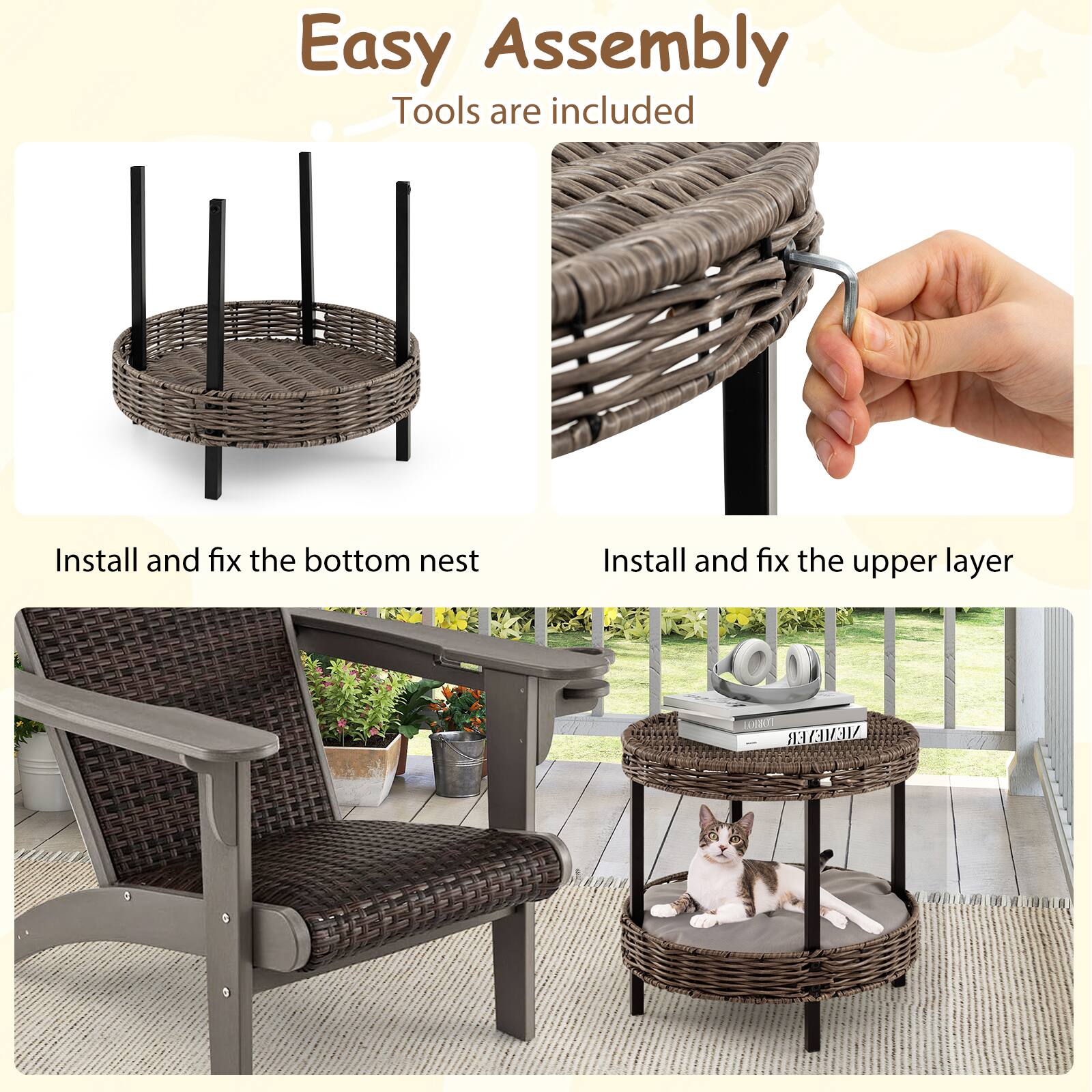 Easy Assembly  
Tools are included  

Install and fix the bottom nest  
Install and fix the upper layer