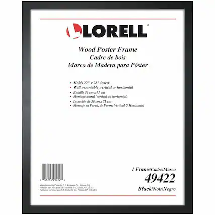 LORELL Wood Poster Frame
Cadre de bois
Marco de Madera para Poster
Holds 22" x 28" insert
Wall mountable, vertical or horizontal
Entaille 56 cm x 71 cm
Montage mural (vertical ou horizontal)
Inserción de 56 cm x 71 cm
Montaje en Pared, de Forma Vertical U Horizontal
1 Frame/Cadre/Marco 49422
Black/Noir/Negro
Manufactured in China for S.P. Richards Co., Atlanta, GA
Fabricado en China para S.P. Richards Co., Atlanta, GA (EE.UU.)