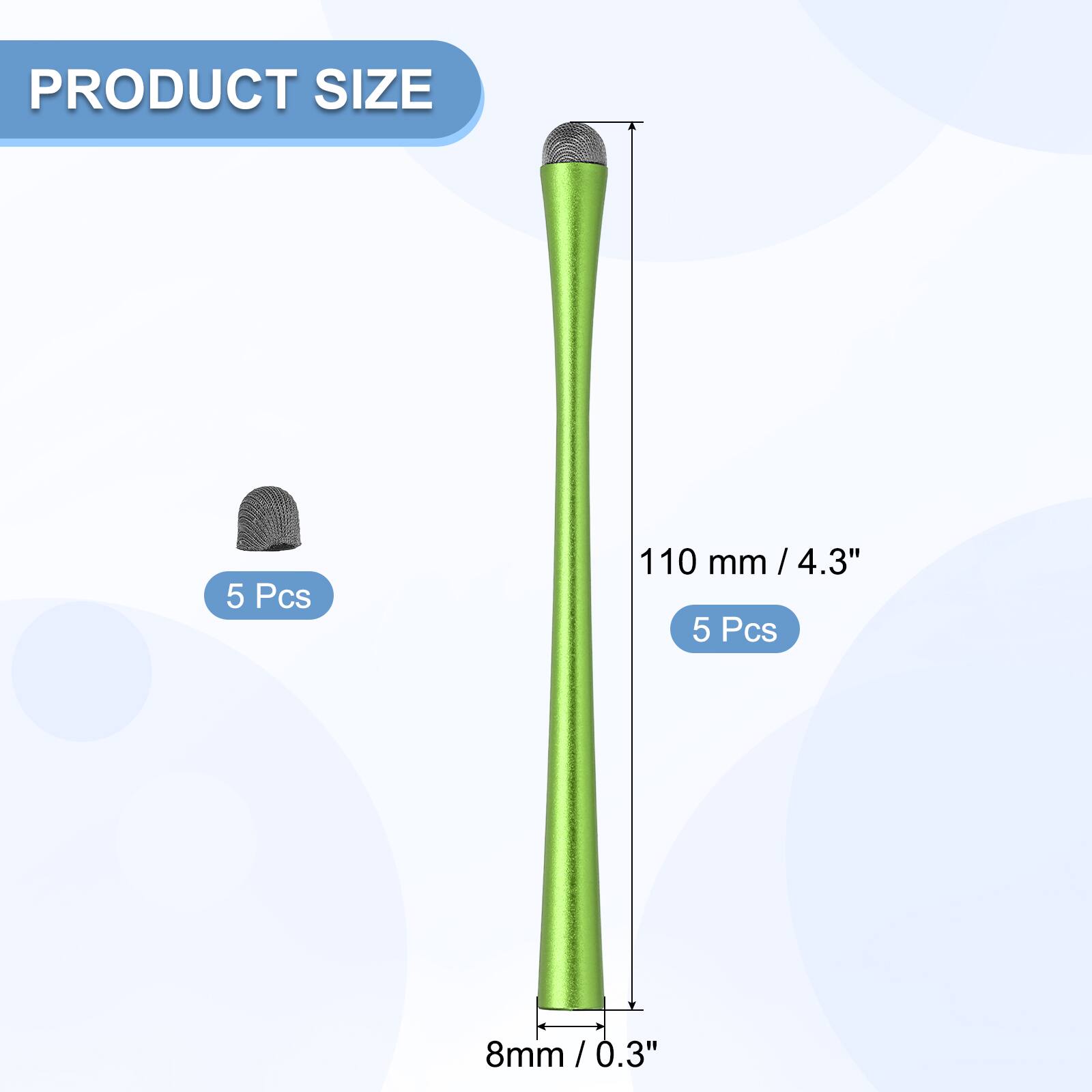PRODUCT SIZE  
5 Pcs 110 mm / 4.3"  
5 Pcs 8 mm / 0.3"