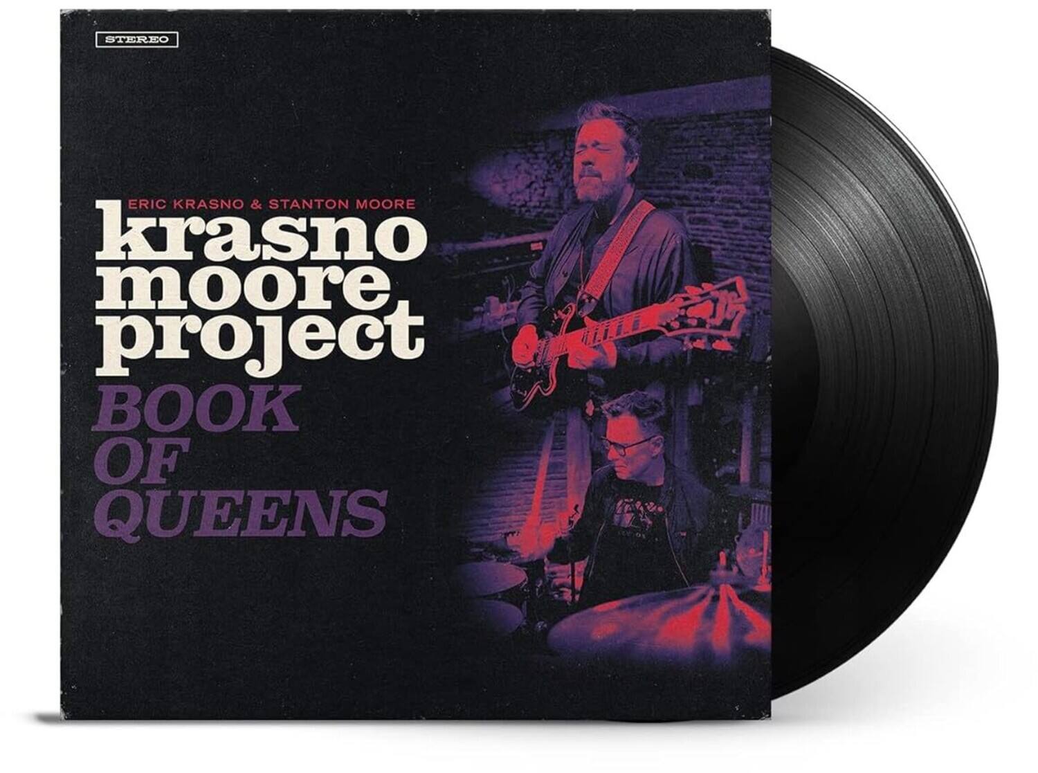 STEREO  
ERIC KRASNO & STANTON MOORE  
krasno moore project  
BOOK OF QUEENS