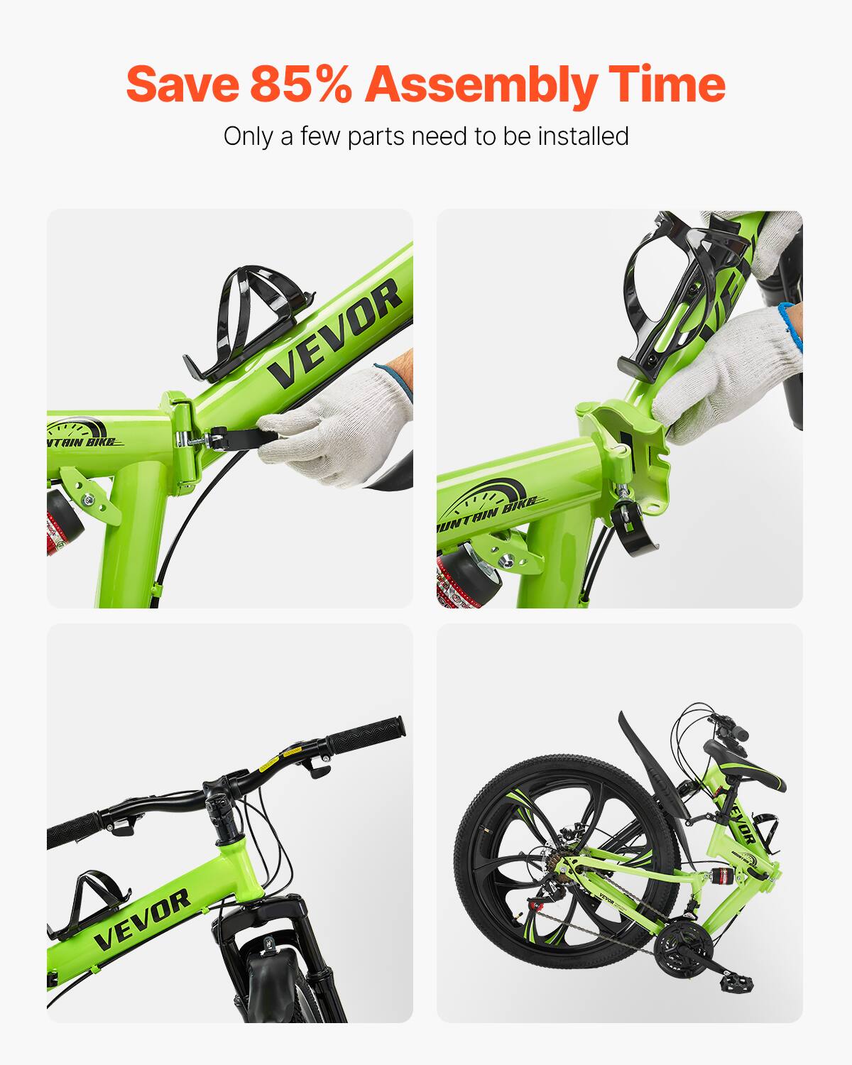 Save 85% Assembly Time
Only a few parts need to be installed
VEVOR BIKE
VEVOR BIKE