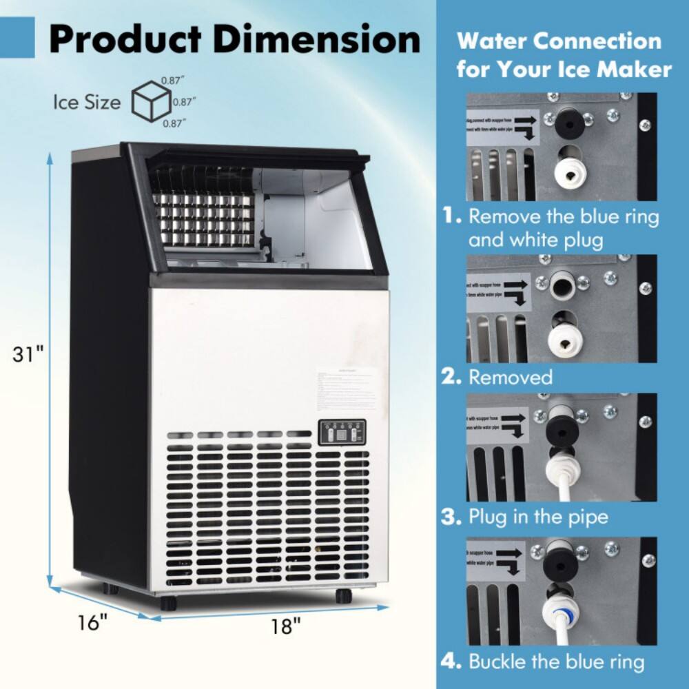 **Product Dimension**

- Ice Size: 0.87" x 0.87" x 0.87"
- Height: 31"
- Width: 18"
- Depth: 16"

**Water Connection for Your Ice Maker**

1. Remove the blue ring and white plug
2. Removed
3. Plug in the pipe
4. Buckle the blue ring