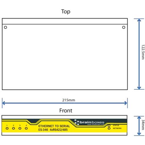 Top  
O  
O  
122.5mm  
215mm  
O  
Front  
brainboxes  
ETHERNET TO SERIAL STATUG NETWORK ES-346 4xR$422/485  
34mm