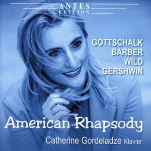ANTES EDITION

GOTTSCHALK  
BARBER  
WILD  
GERSHWIN

American Rhapsody

Catherine Godeladze Klavier