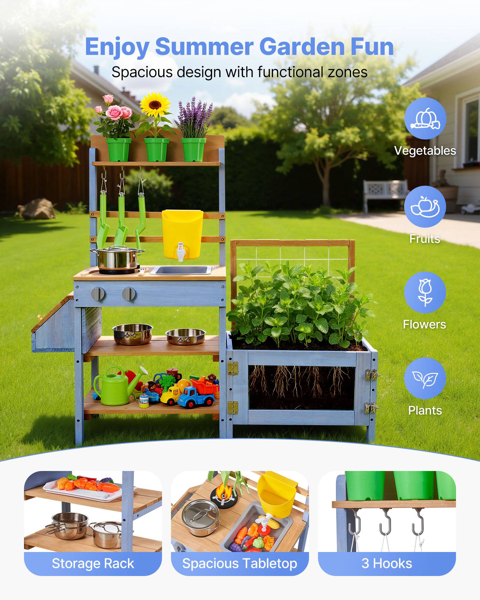 Enjoy Summer Garden Fun  
Spacious design with functional zones  

- Vegetables  
- Fruits  
- Flowers  
- Plants  

Storage Rack  
Spacious Tabletop  
3 Hooks