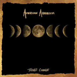 American Aquarium - Things Change - VINYL LP