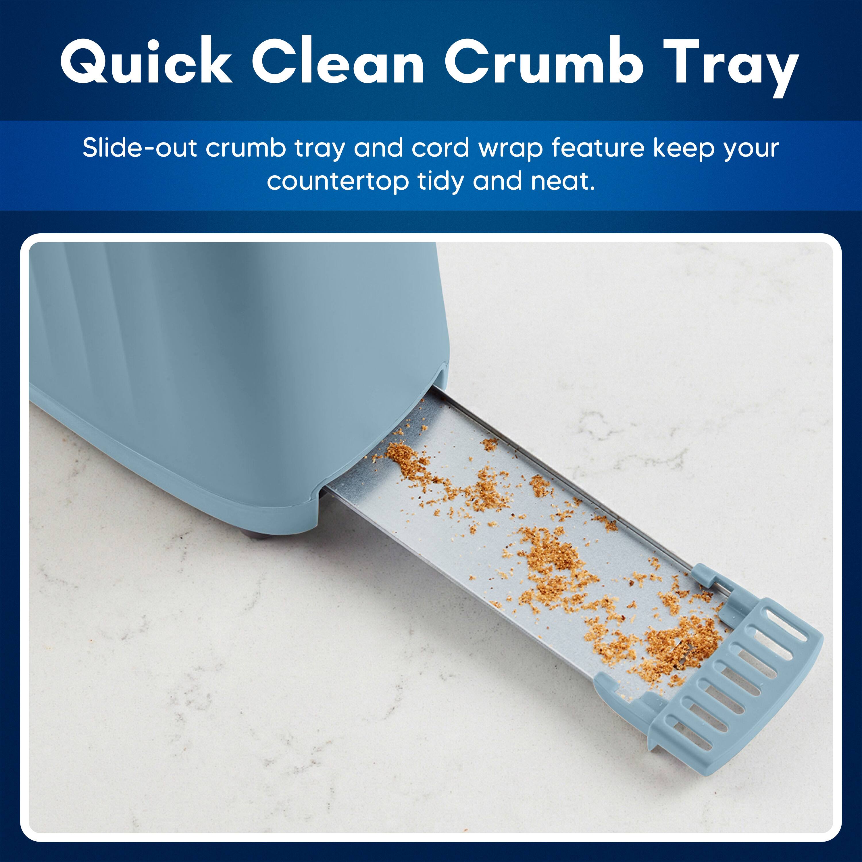 Quick Clean Crumb Tray

Slide-out crumb tray and cord wrap feature keep your countertop tidy and neat.