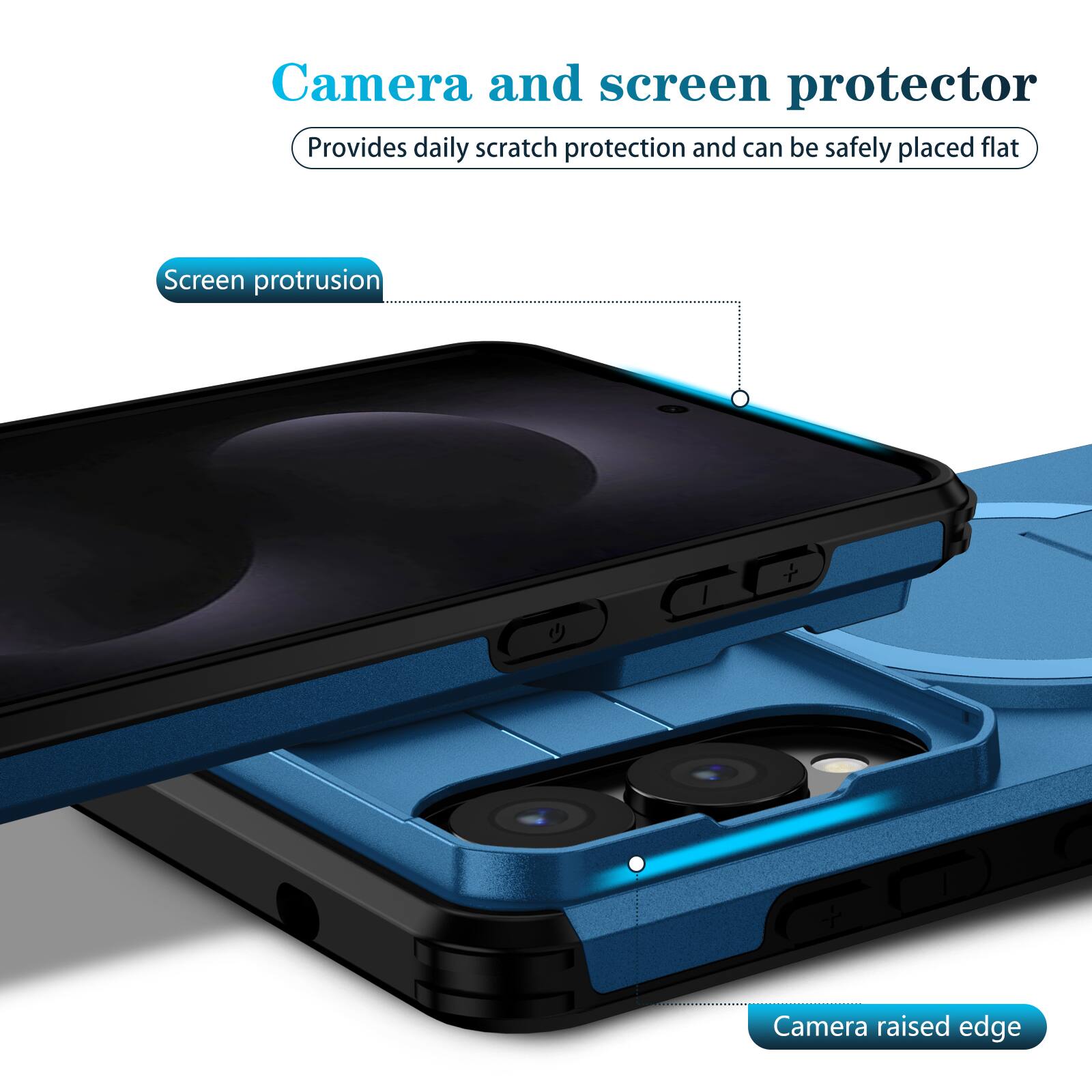 Camera and screen protector  
Provides daily scratch protection and can be safely placed flat  

Screen protrusion  
Camera raised edge