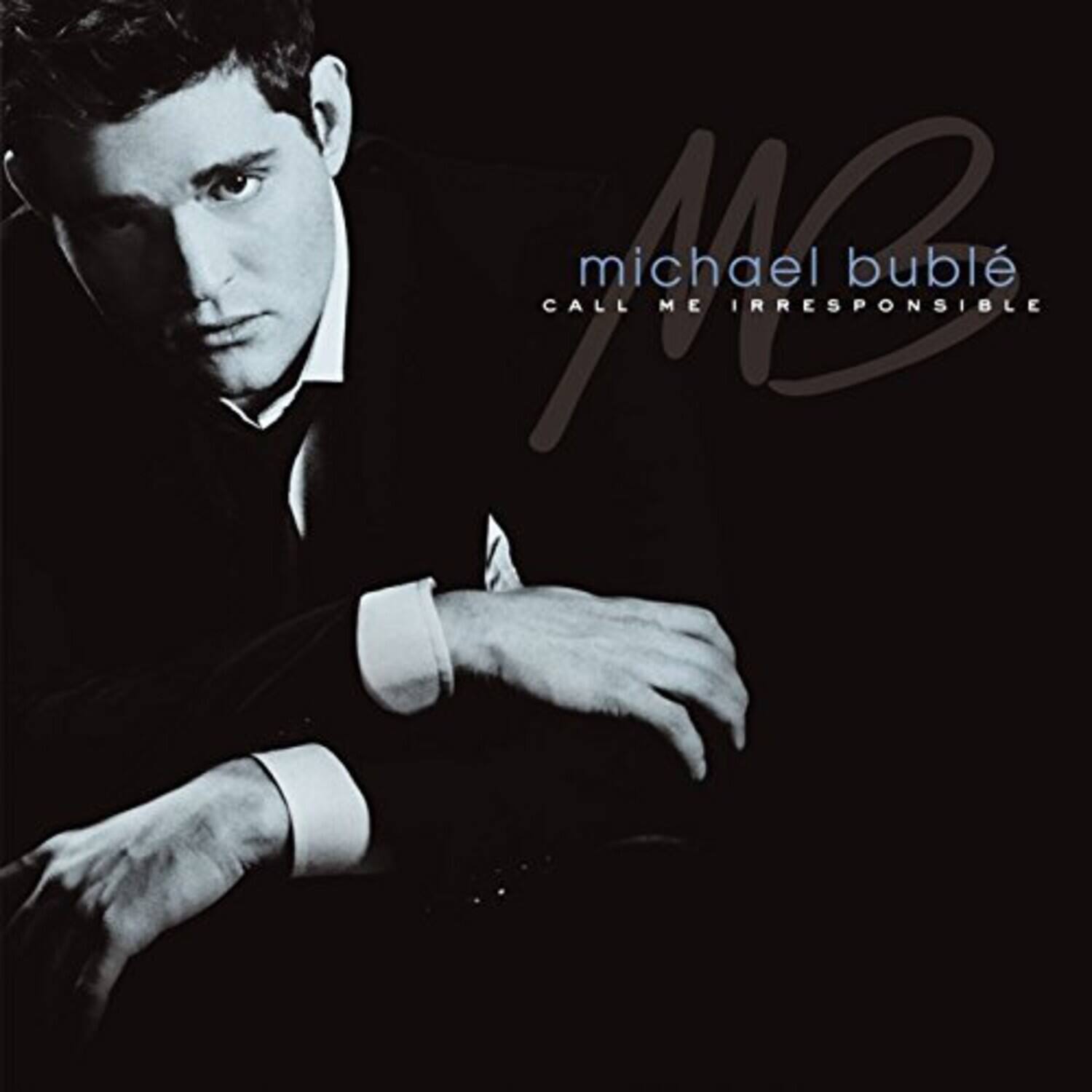 michael bublé  
CALL ME IRRESPONSIBLE