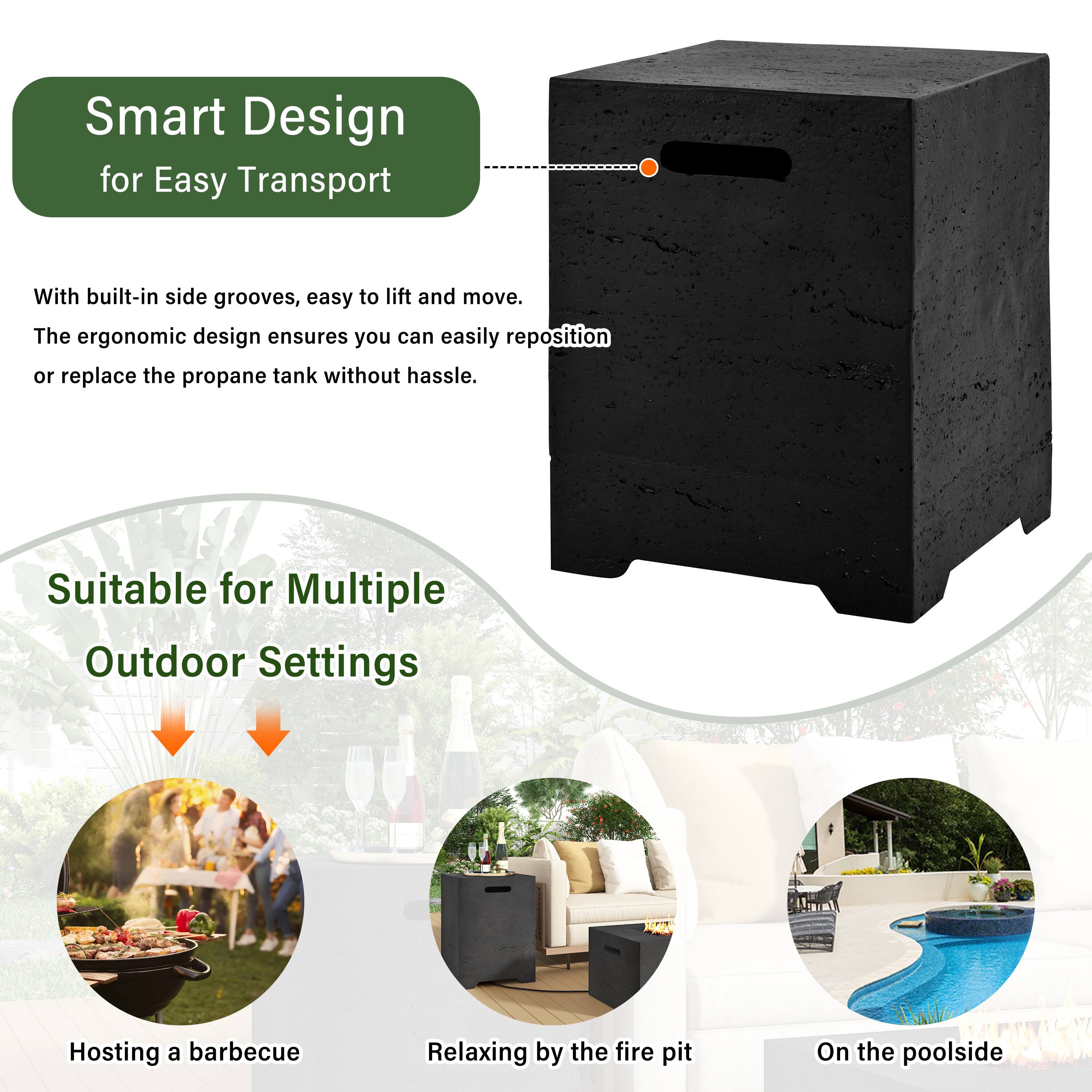Smart Design for Easy Transport

With built-in side grooves, easy to lift and move. The ergonomic design ensures you can easily reposition or replace the propane tank without hassle.

Suitable for Multiple Outdoor Settings

Hosting a barbecue  
Relaxing by the fire pit  
On the poolside