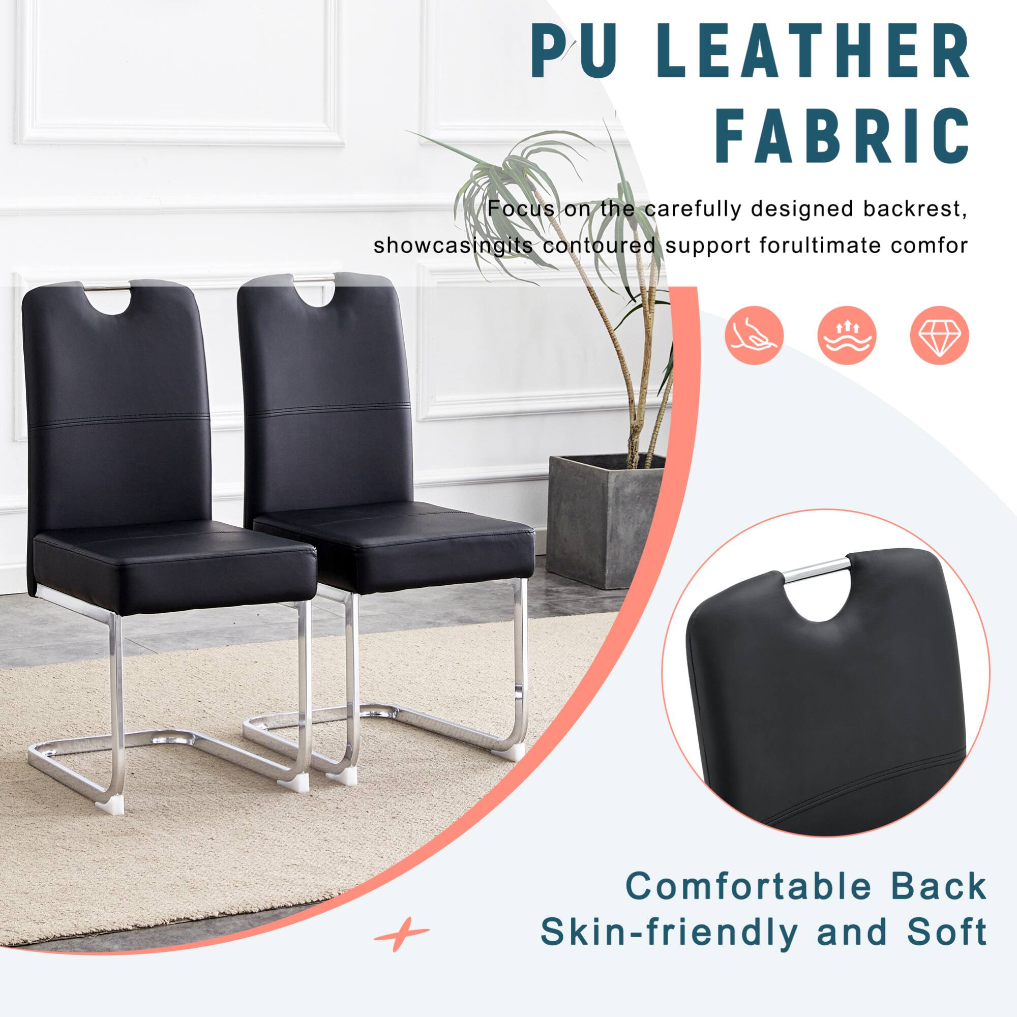 PU LEATHER FABRIC

Focus on the carefully designed backrest, showcasing its contoured support for ultimate comfort.

Comfortable Back
Skin-friendly and Soft