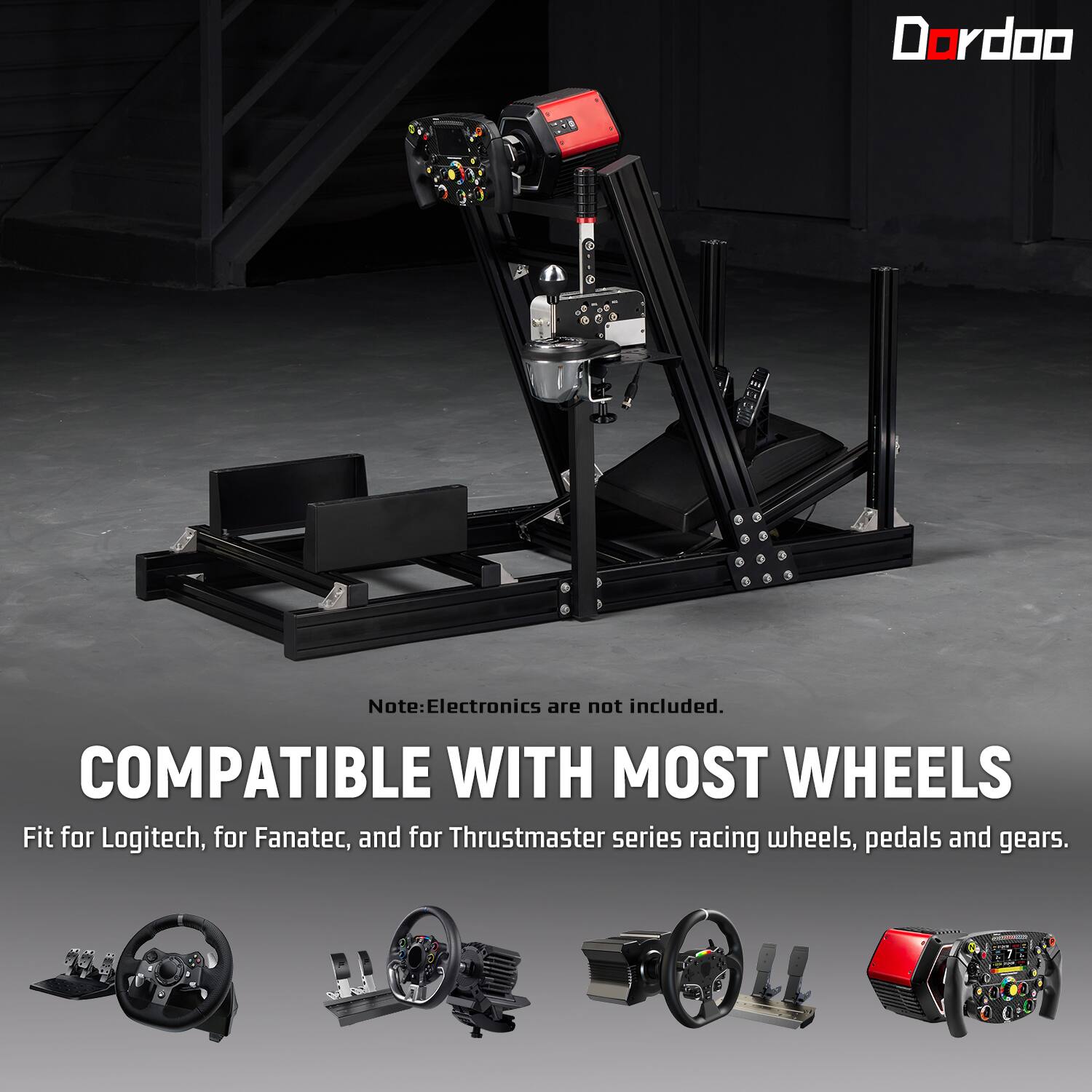 Dordoo

Note: Electronics are not included. COMPATIBLE WITH MOST WHEELS Fit for Logitech, for Fanatec, and for Thrustmaster series racing wheels, pedals and gears.