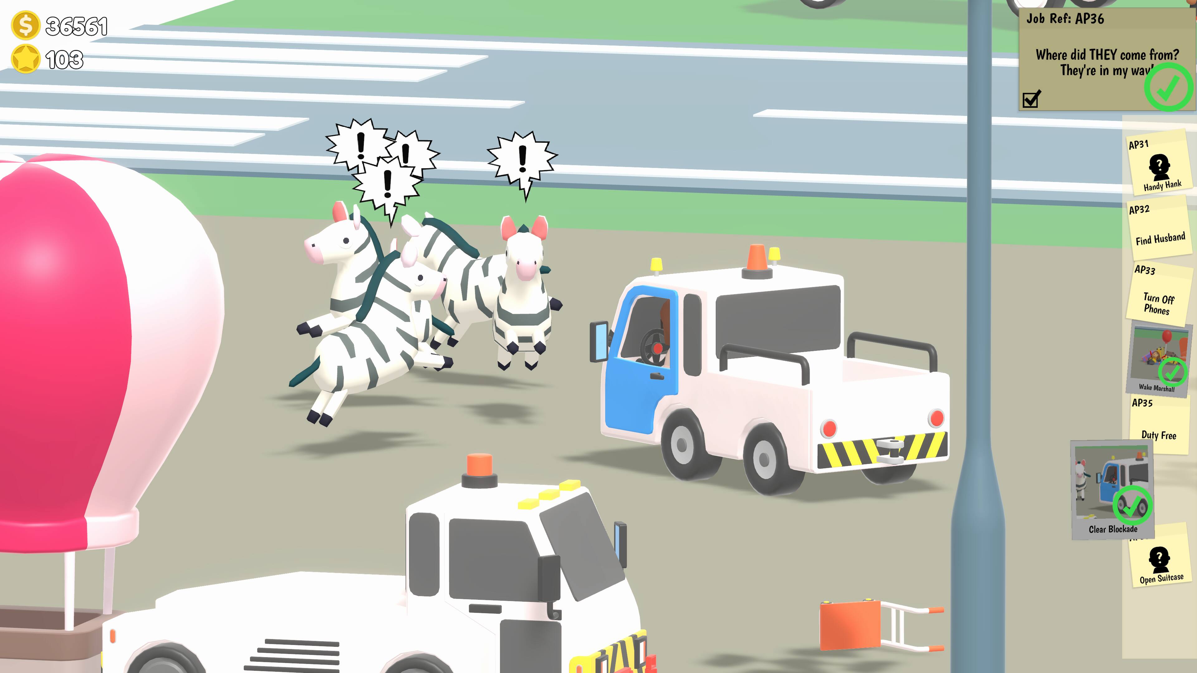 $ 36561  
103  
Job Ref: AP36  
Where did THEY come from? They're in my way!  
AP31: Handy Hank  
AP32: Find Husband  
AP33: Turn Off Phones  
AP35: Duty Free  
Clear Blockade  
Open Suitcase