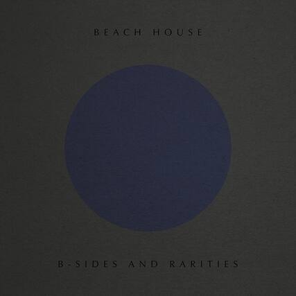 BEACH HOUSE
B-SIDES AND RARITIES